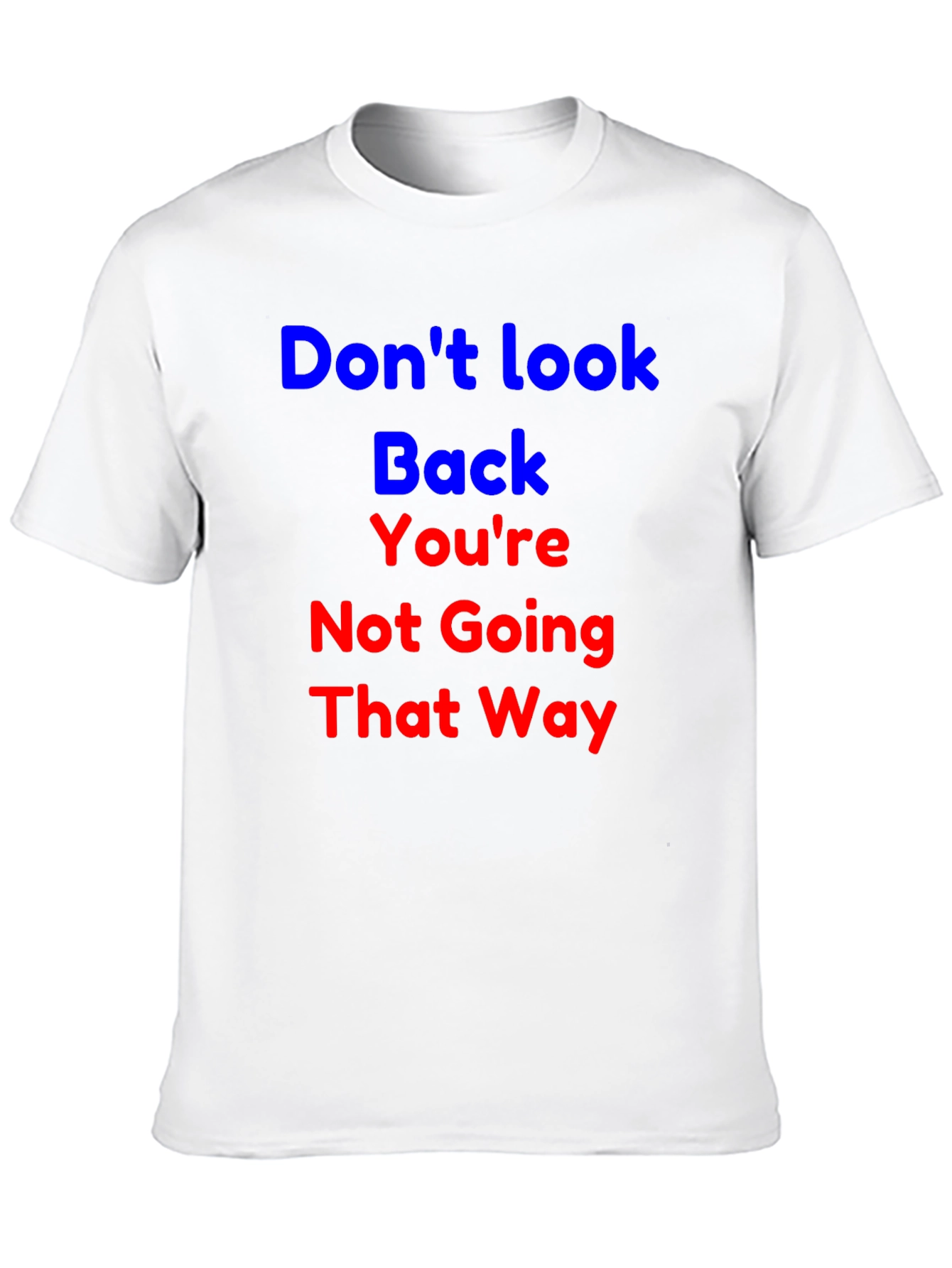 Inspirational Graphic T-Shirt - Dont Look Back