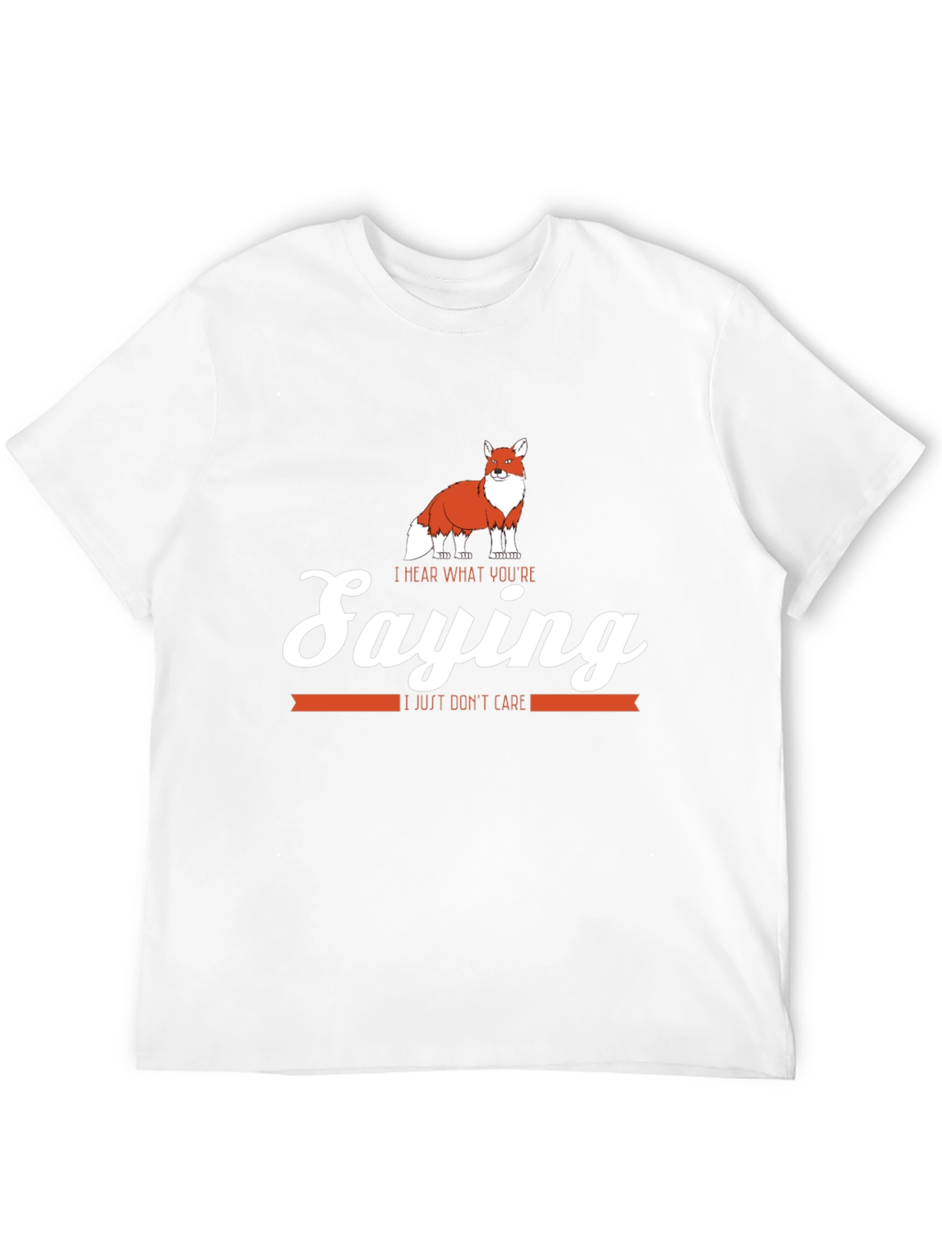 I Hear What Youre Saying Fox Tee