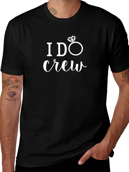 I Do Crew T-Shirt - Wedding Party Apparel
