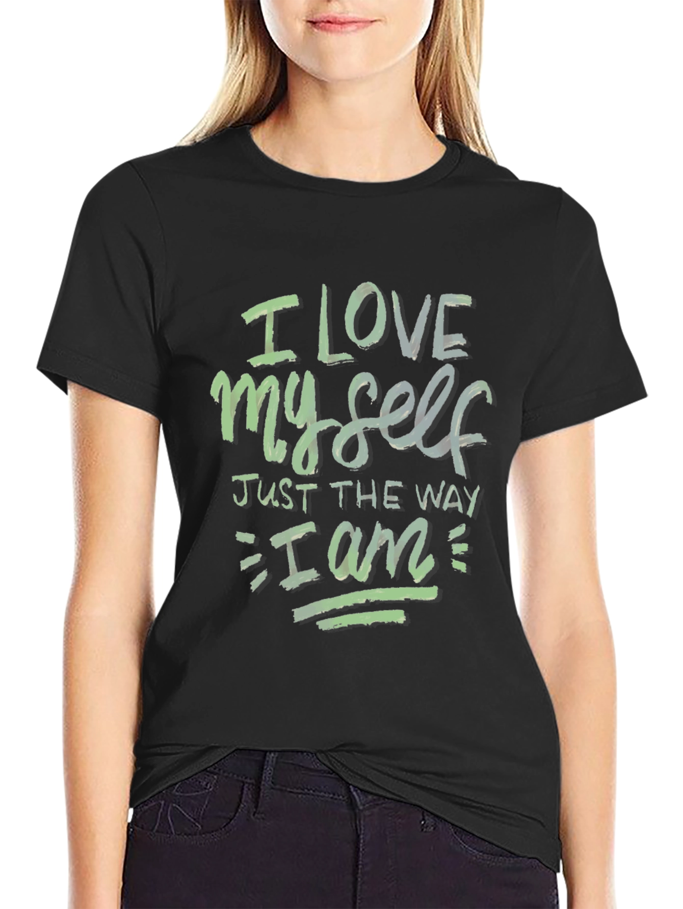 I Love Myself Just the Way I Am T-Shirt