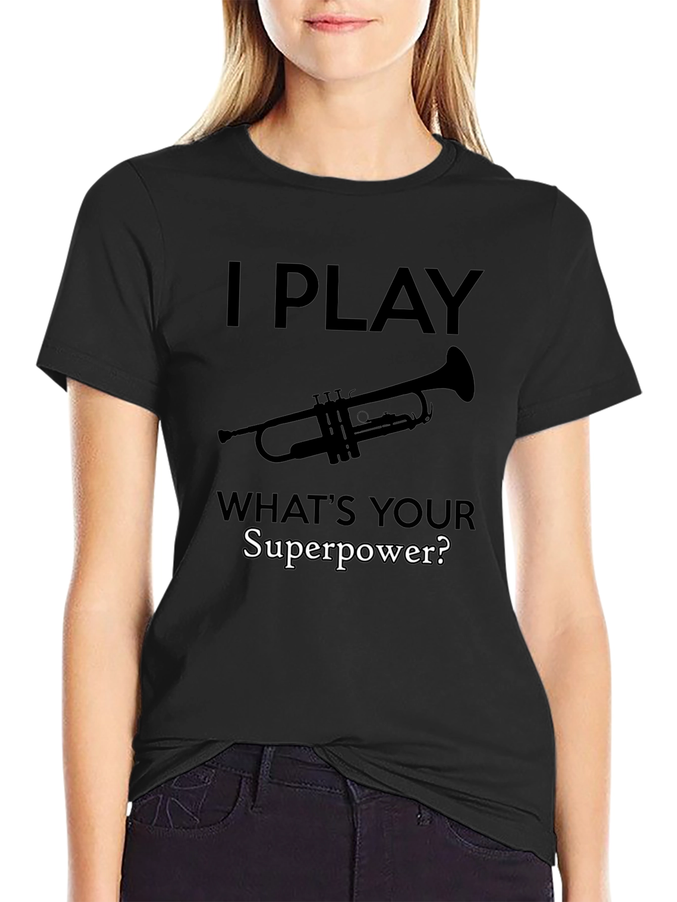 I Play Trumpet: Whats Your Superpower? T-Shirt