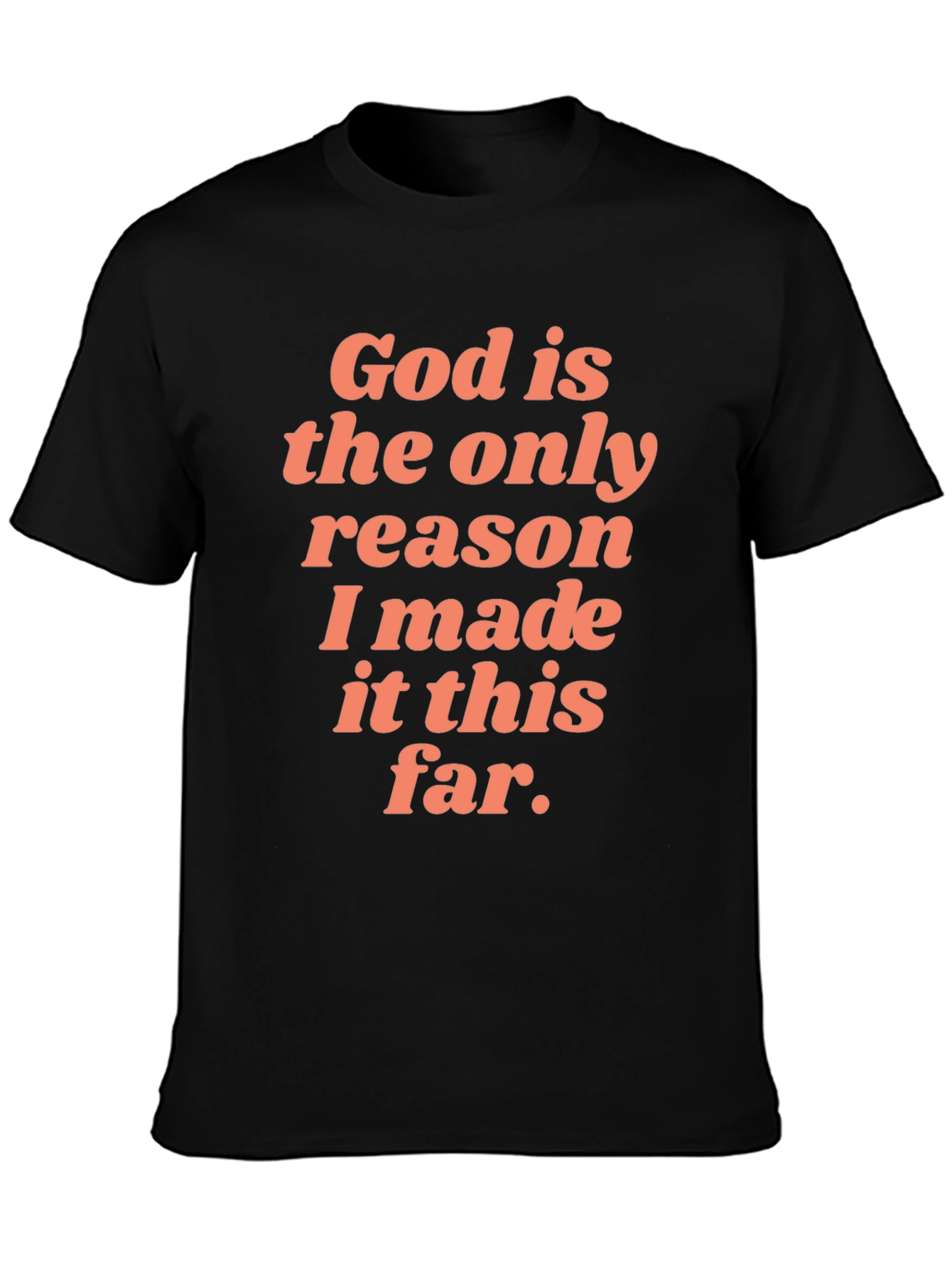 God is the Only Reason Graphic Tee