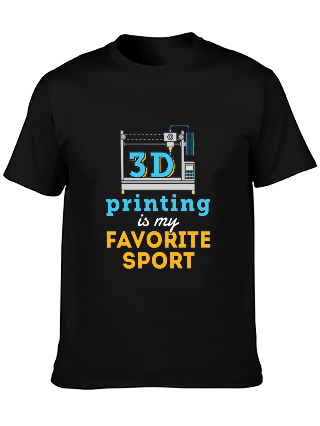 3D Printing is My Favorite Sport T-Shirt