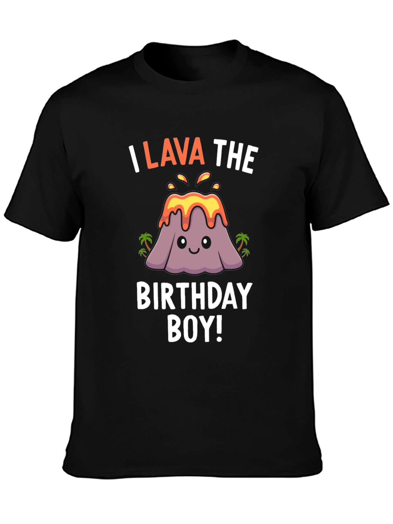 I Lava the Birthday Boy T-Shirt Volcano Graphic