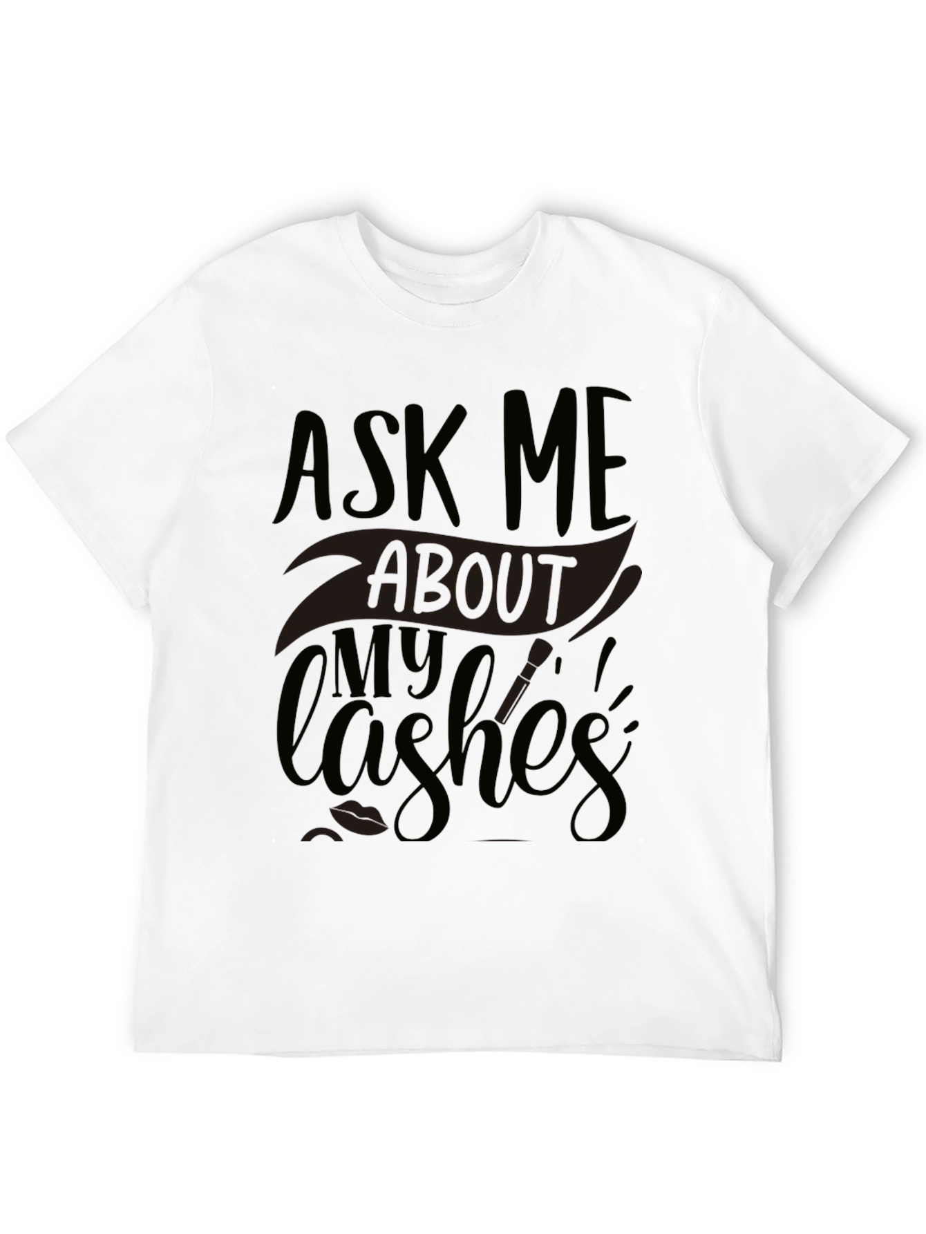 Ask Me About My Lashes Graphic Tee