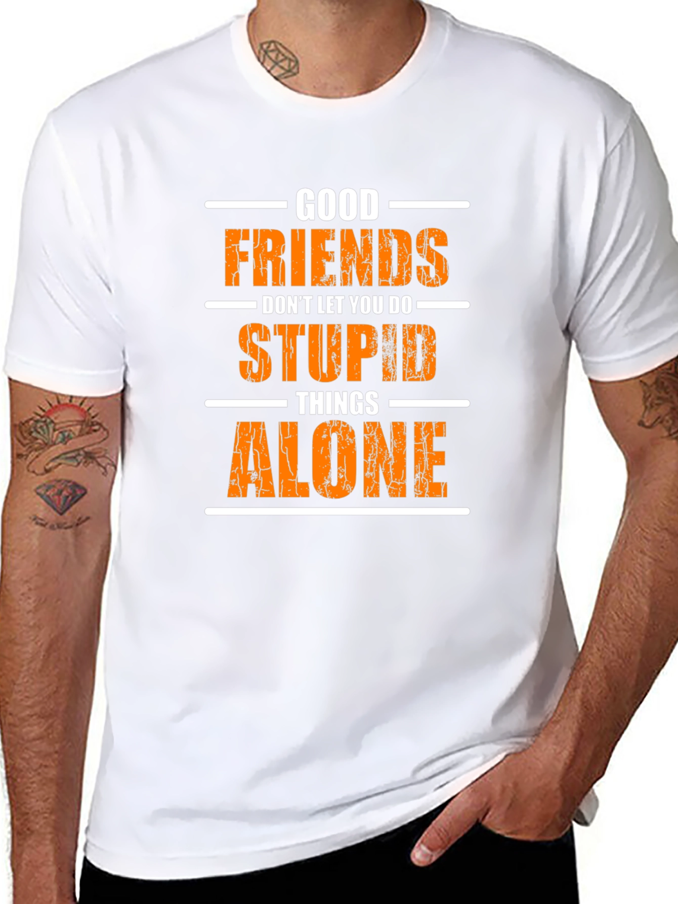 Funny Good Friends T-Shirt - Stupid Things Alone