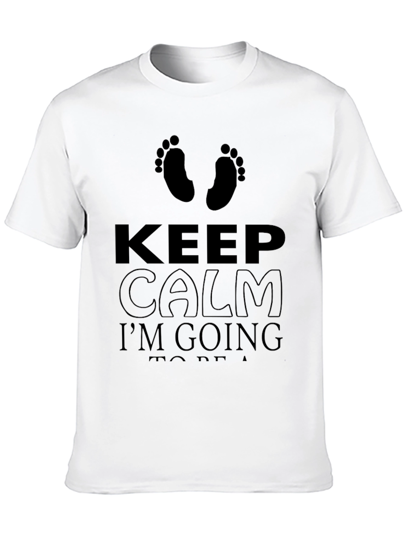 Keep Calm Im Going To Be A T-Shirt