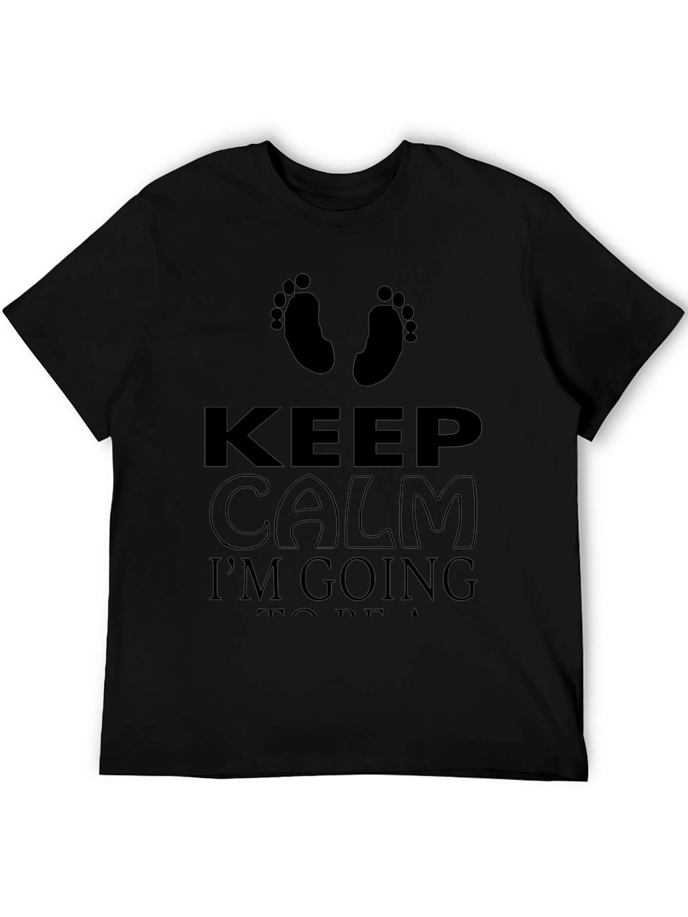 Keep Calm Im Going To Be A T-Shirt