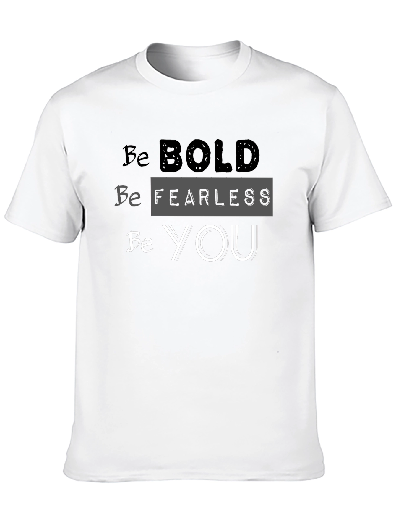 Be Bold Fearless You Black Graphic T-Shirt