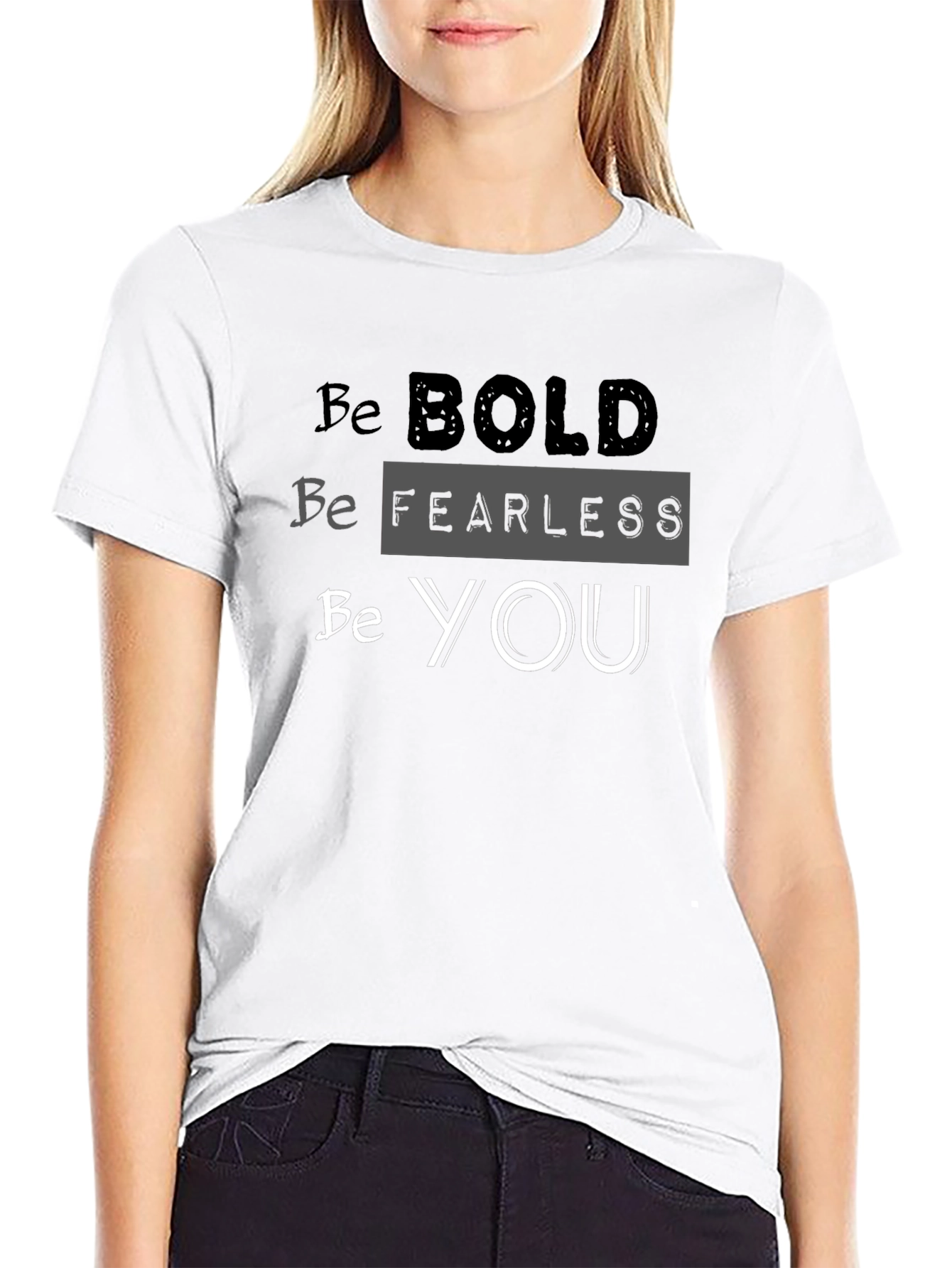 Be Bold Fearless You Black Graphic T-Shirt