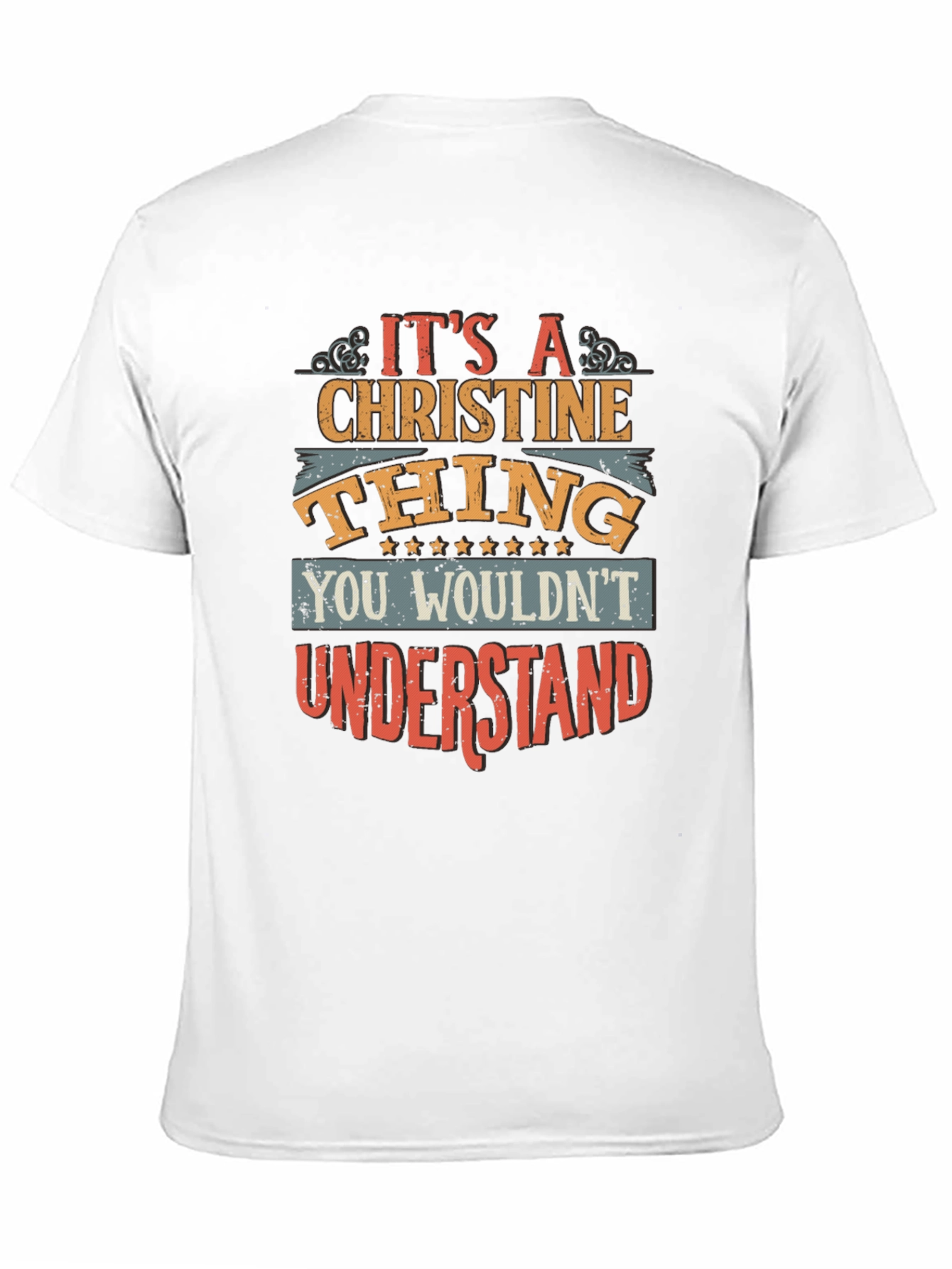 Christine Thing T-Shirt - You Wouldnt Understand