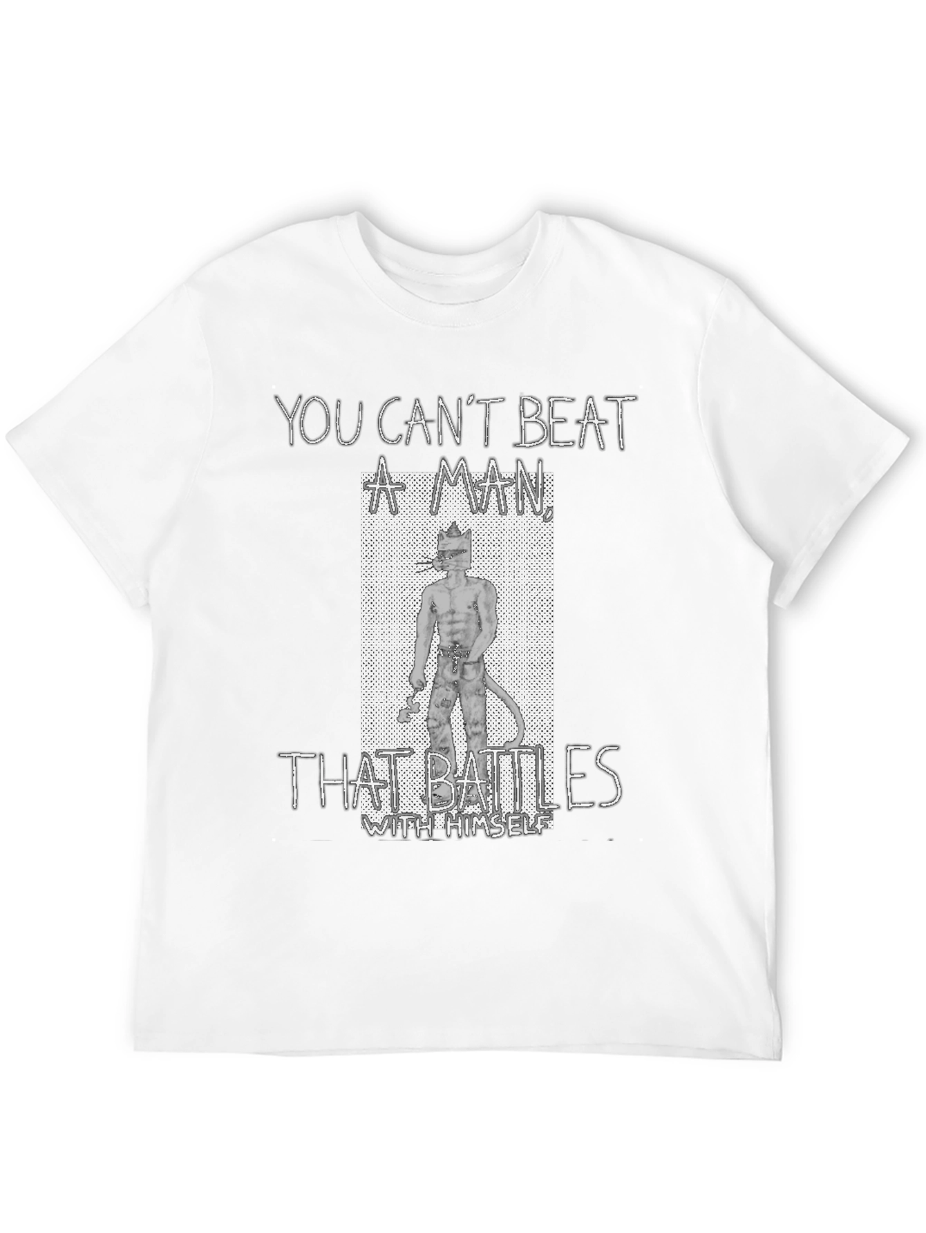 You Cant Beat A Man T-Shirt