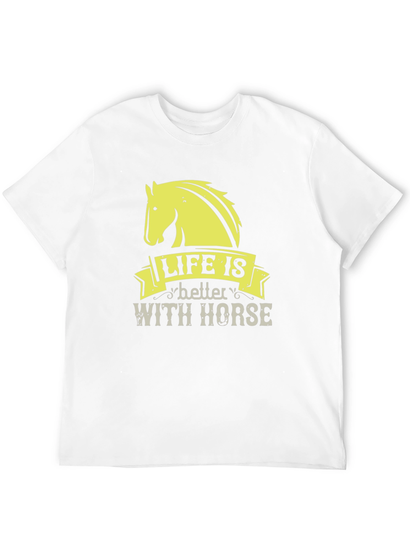 Life is Better with Horse - Graphic T-Shirt