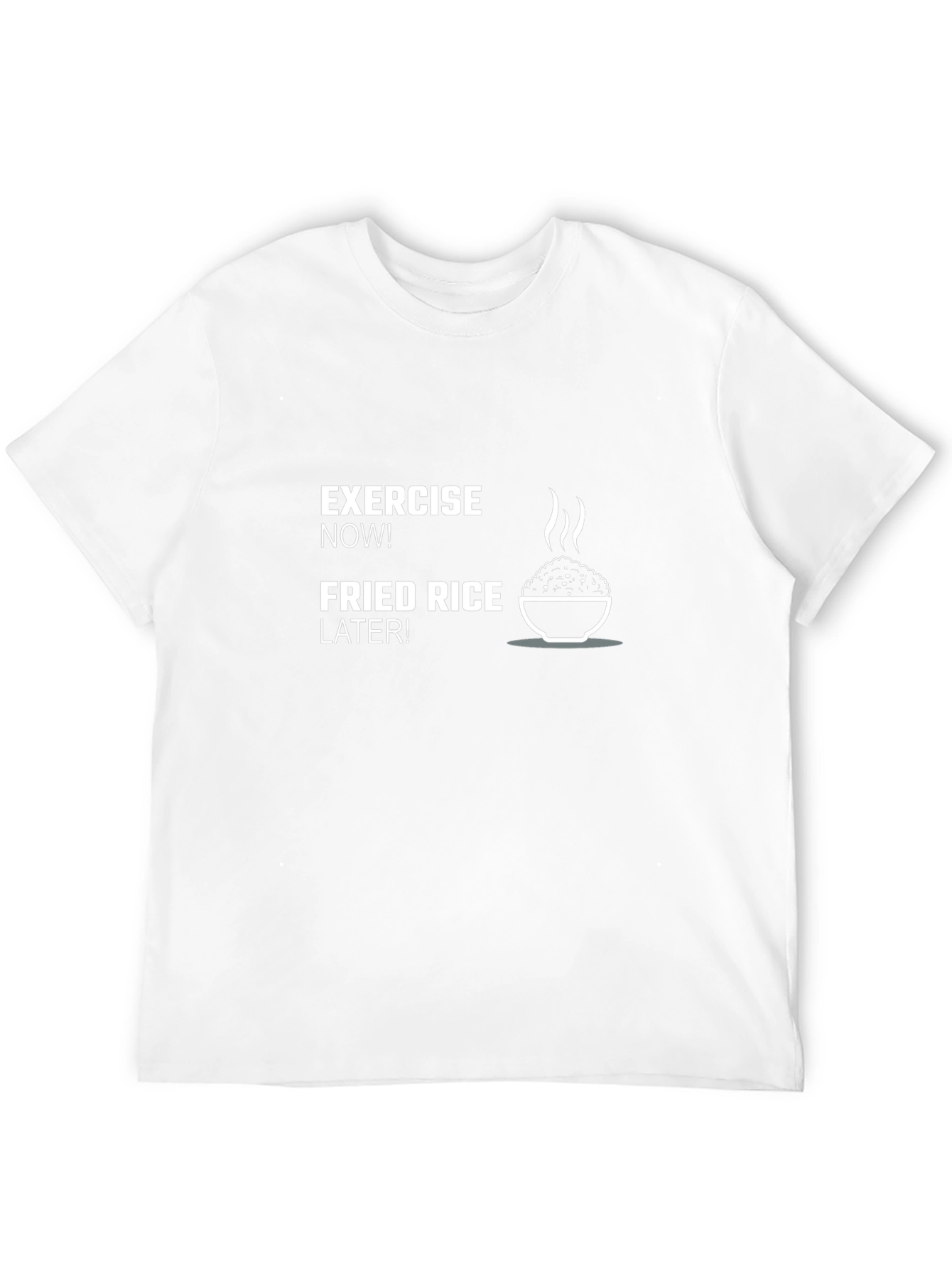Exercise Now Fried Rice Later Mens T-Shirt