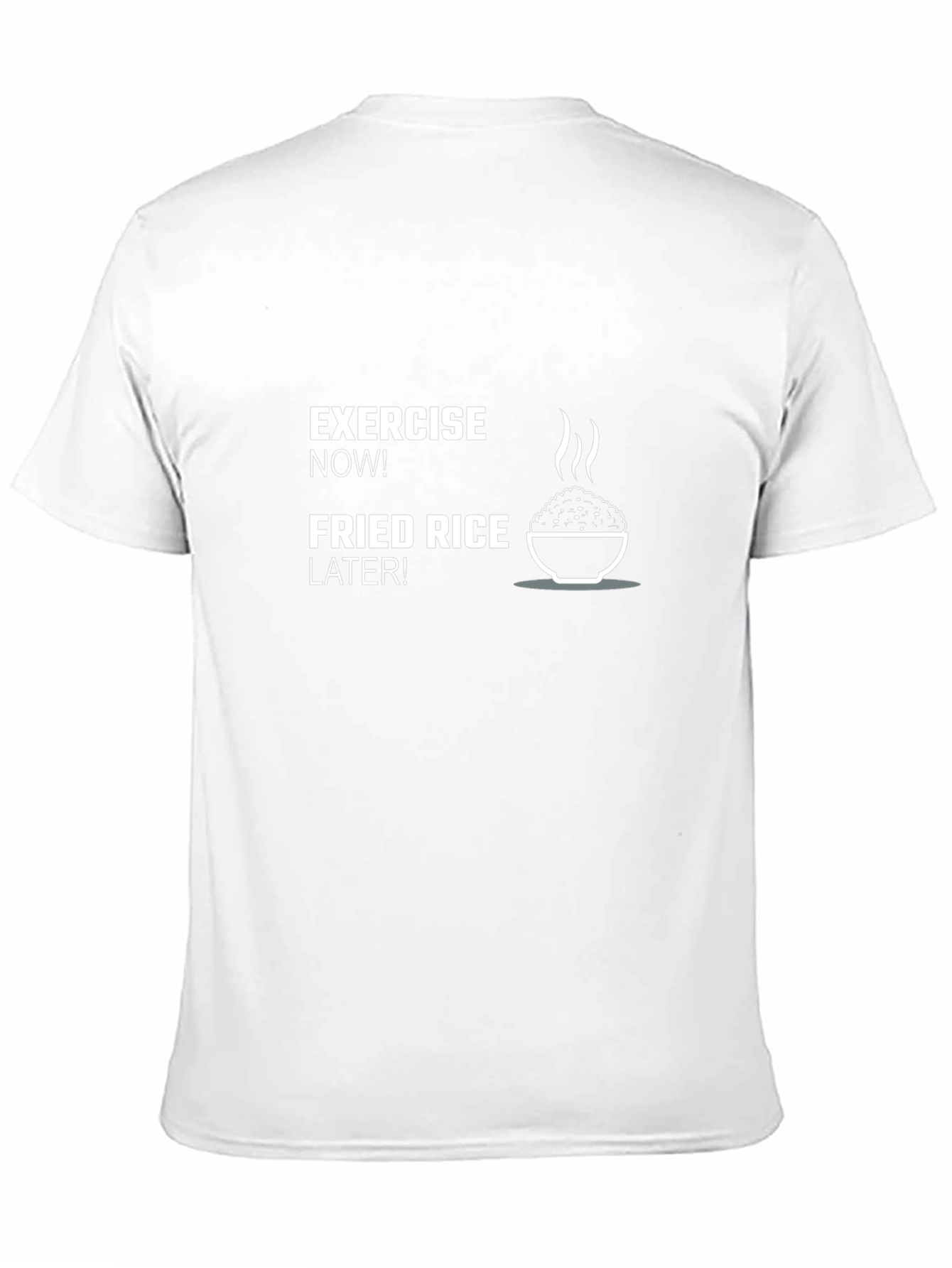 Exercise Now Fried Rice Later Mens T-Shirt