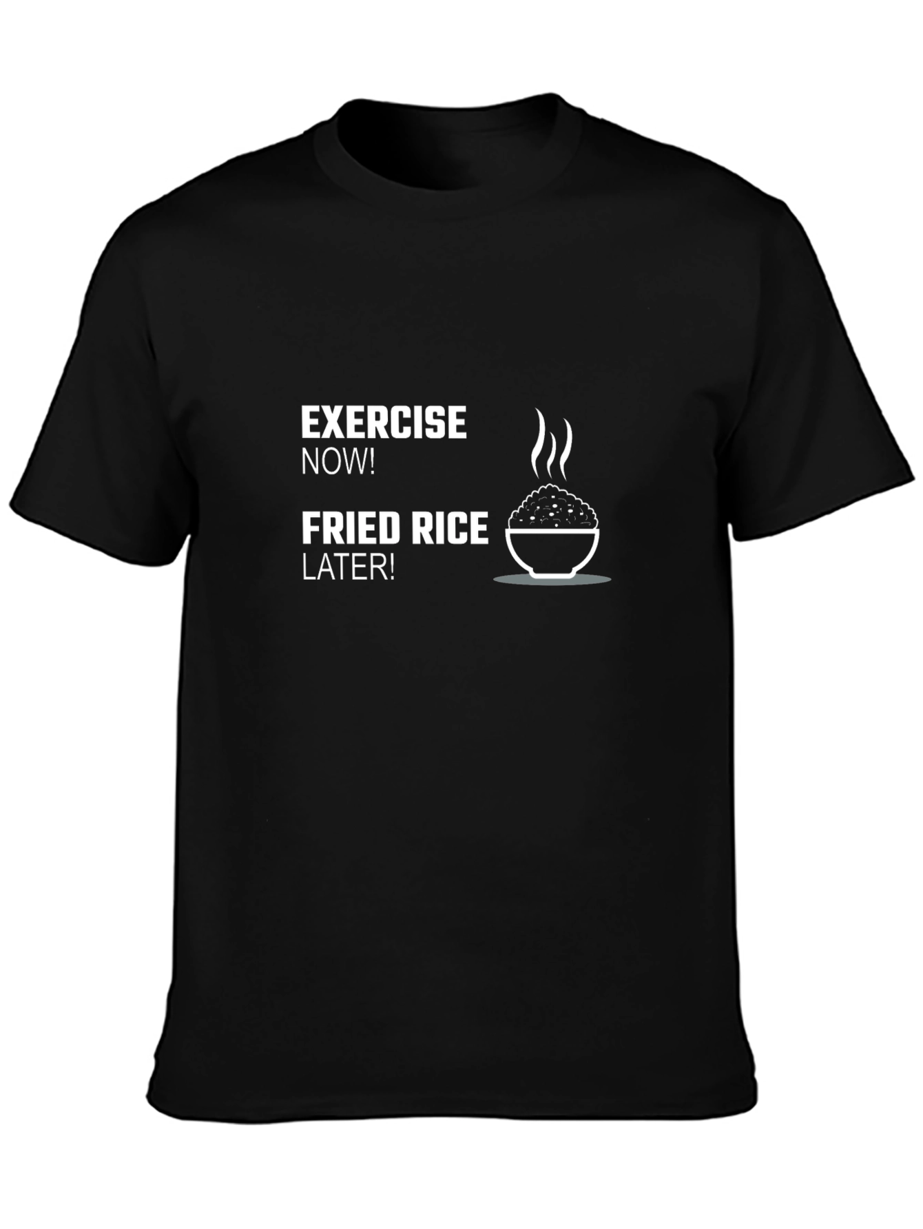 Exercise Now Fried Rice Later Mens T-Shirt