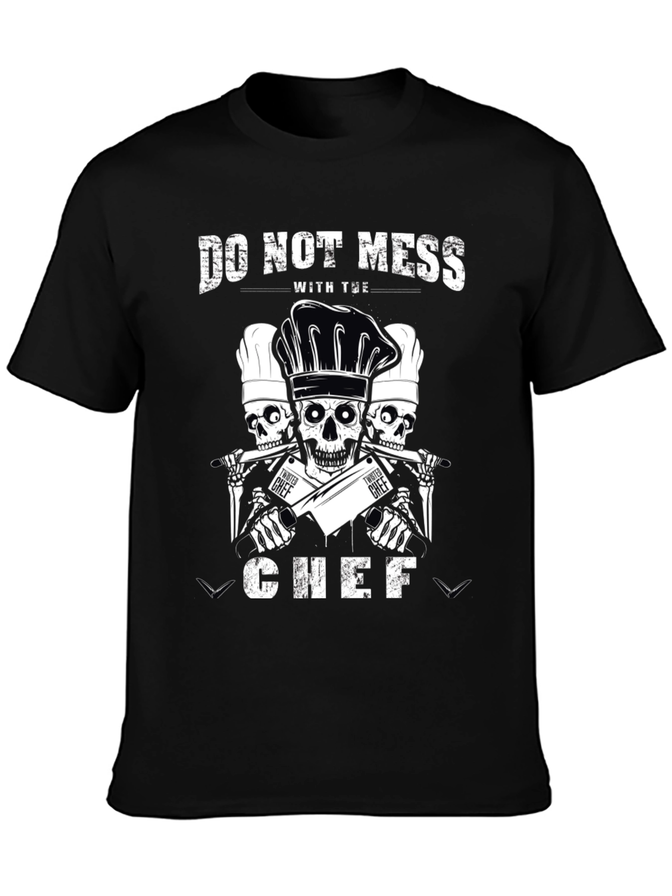 Do Not Mess With The Chef T-Shirt