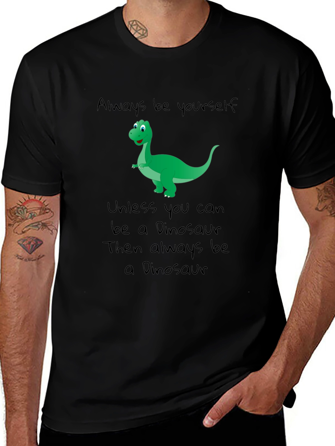 Dinosaur T-Shirt - Be Yourself Be a Dinosaur!