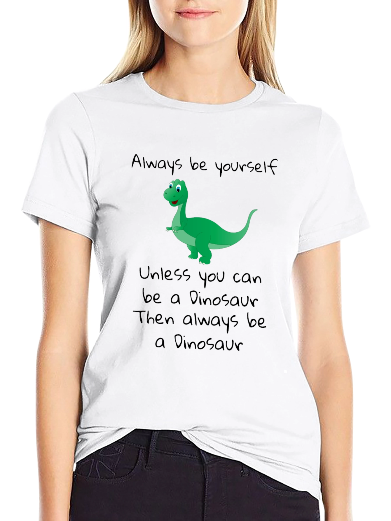 Dinosaur T-Shirt - Be Yourself Be a Dinosaur!