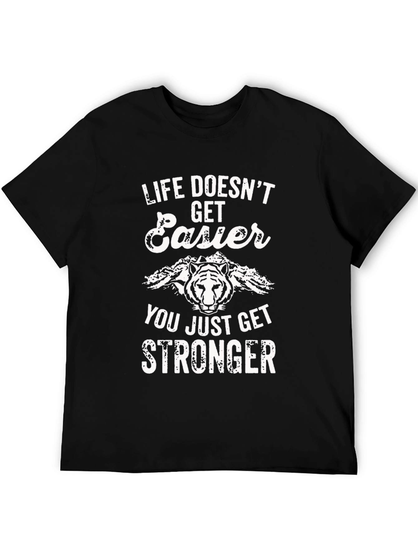 Life Doesnt Get Easier Graphic Tee