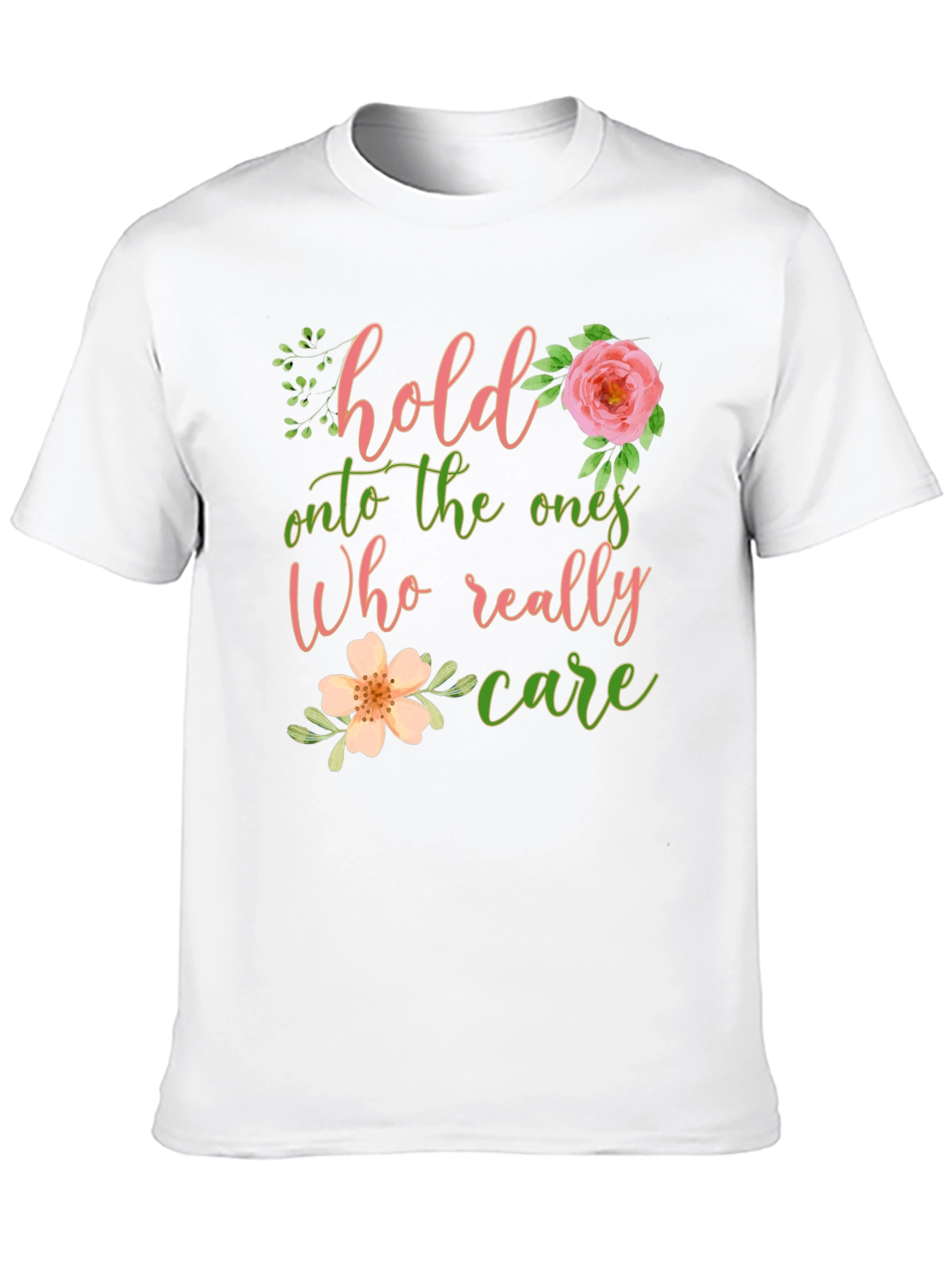 Hold Onto The Ones Who Care Graphic Tee
