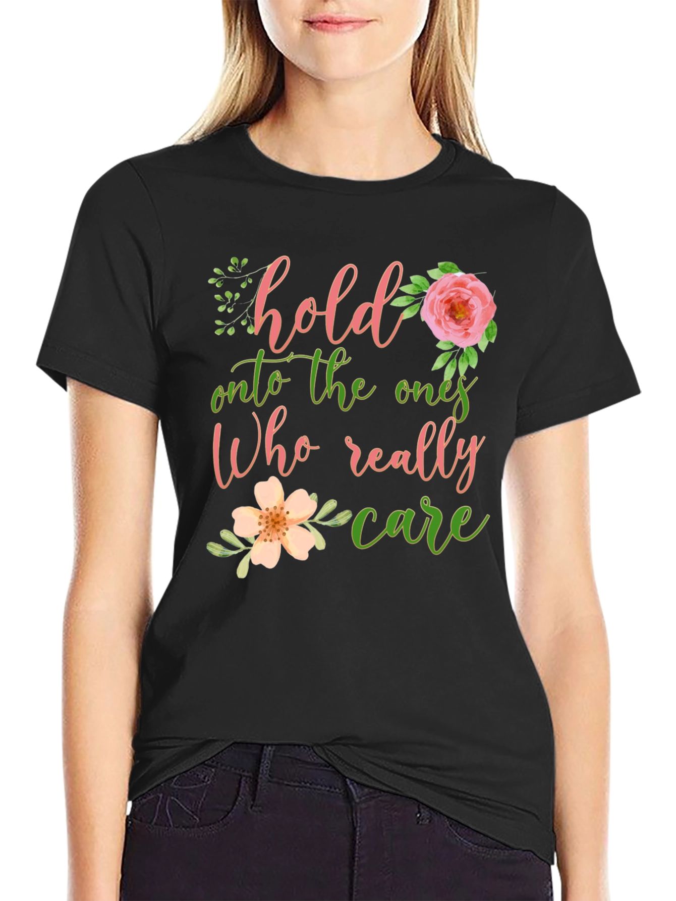 Hold Onto The Ones Who Care Graphic Tee