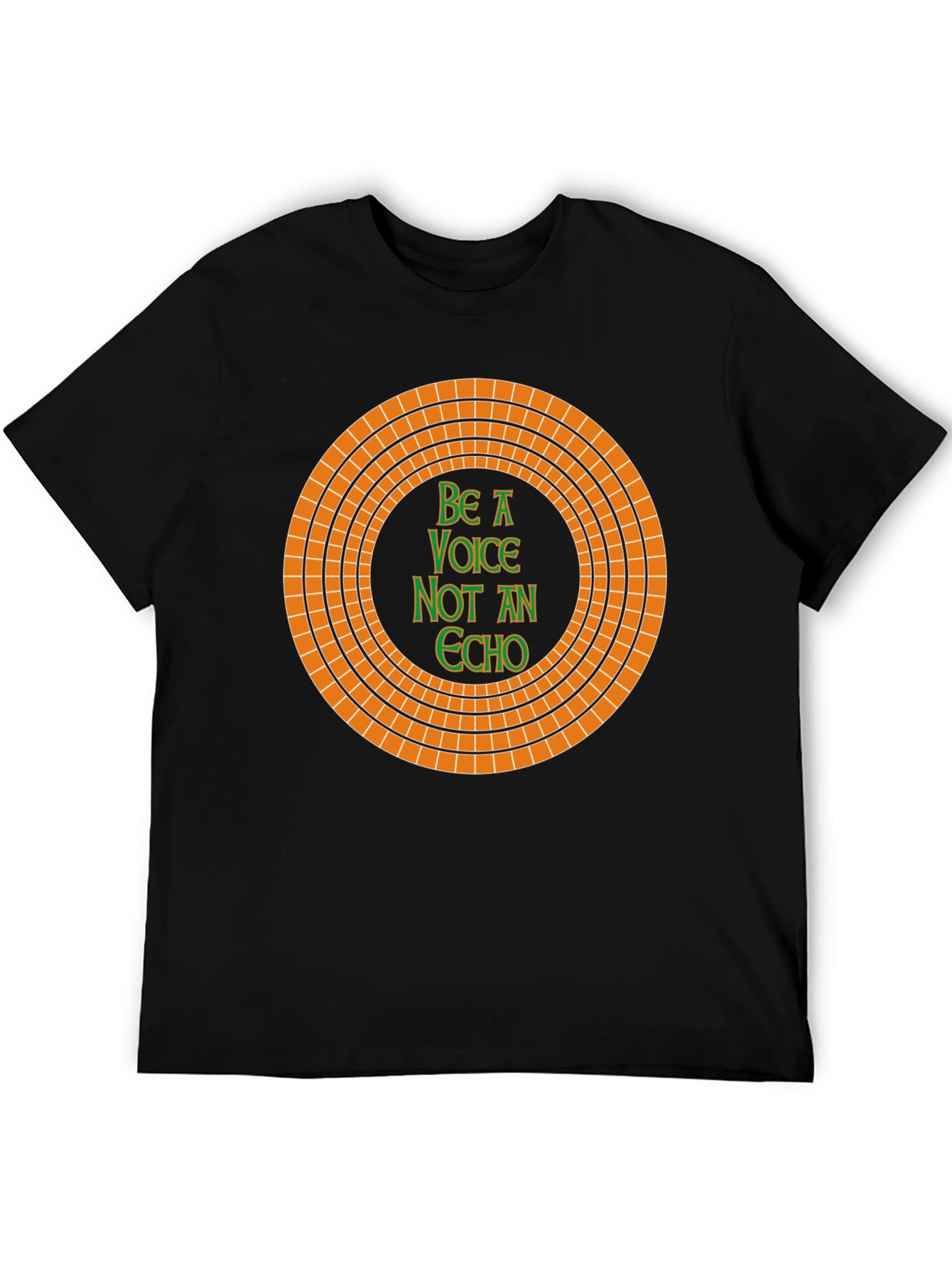 Be A Voice Not An Echo T-Shirt
