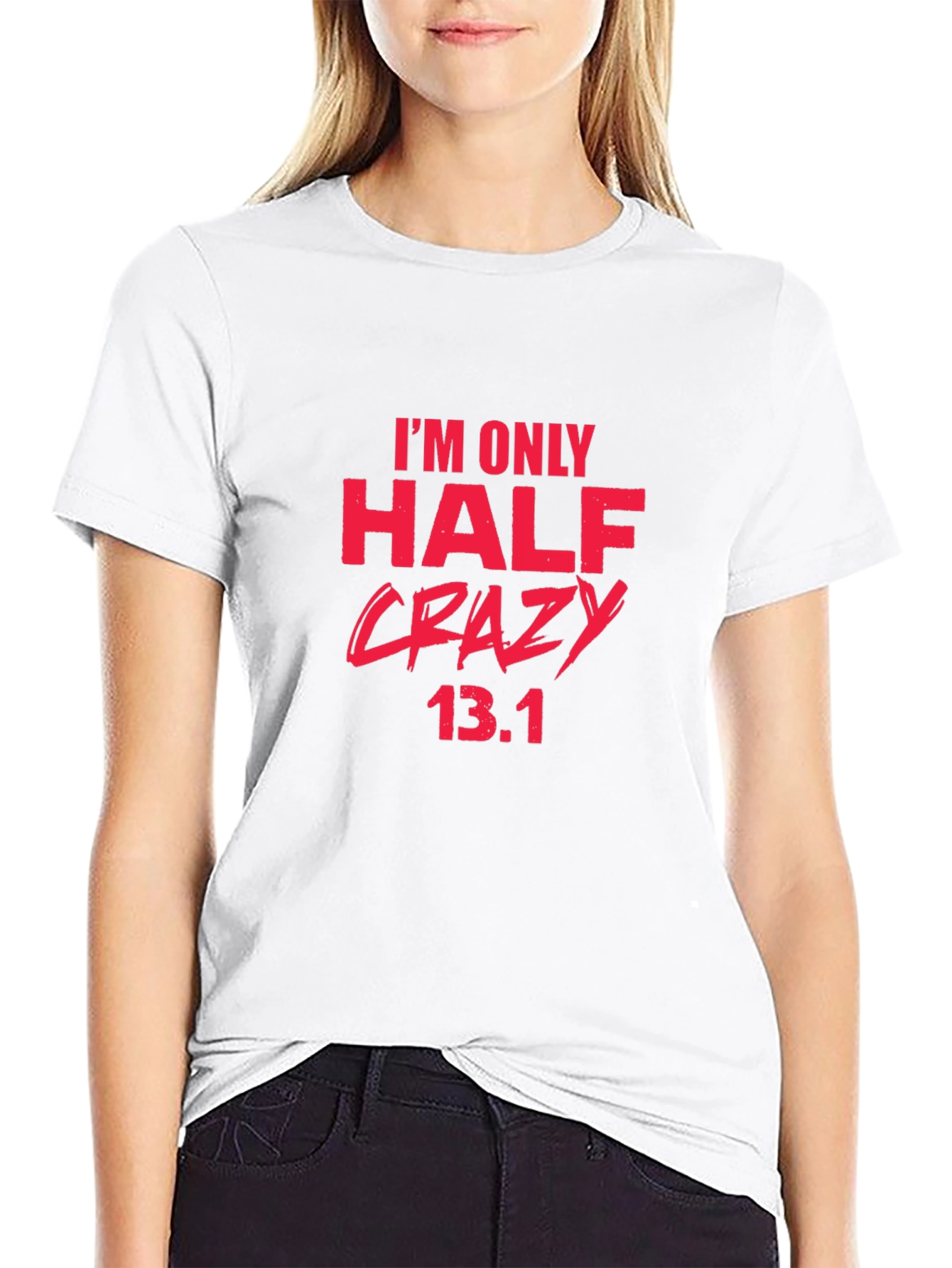 Half Crazy 13.1 Marathon T-Shirt
