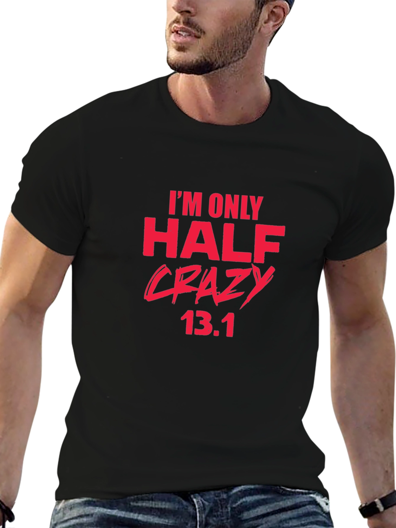 Half Crazy 13.1 Marathon T-Shirt