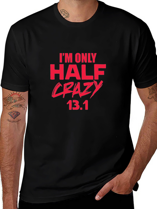Half Crazy 13.1 Marathon T-Shirt