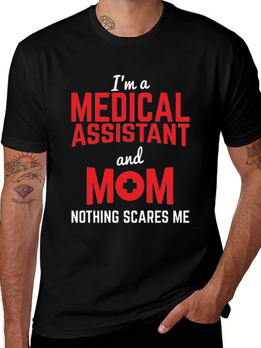 Medical Assistant Mom T-Shirt - Nothing Scares Me