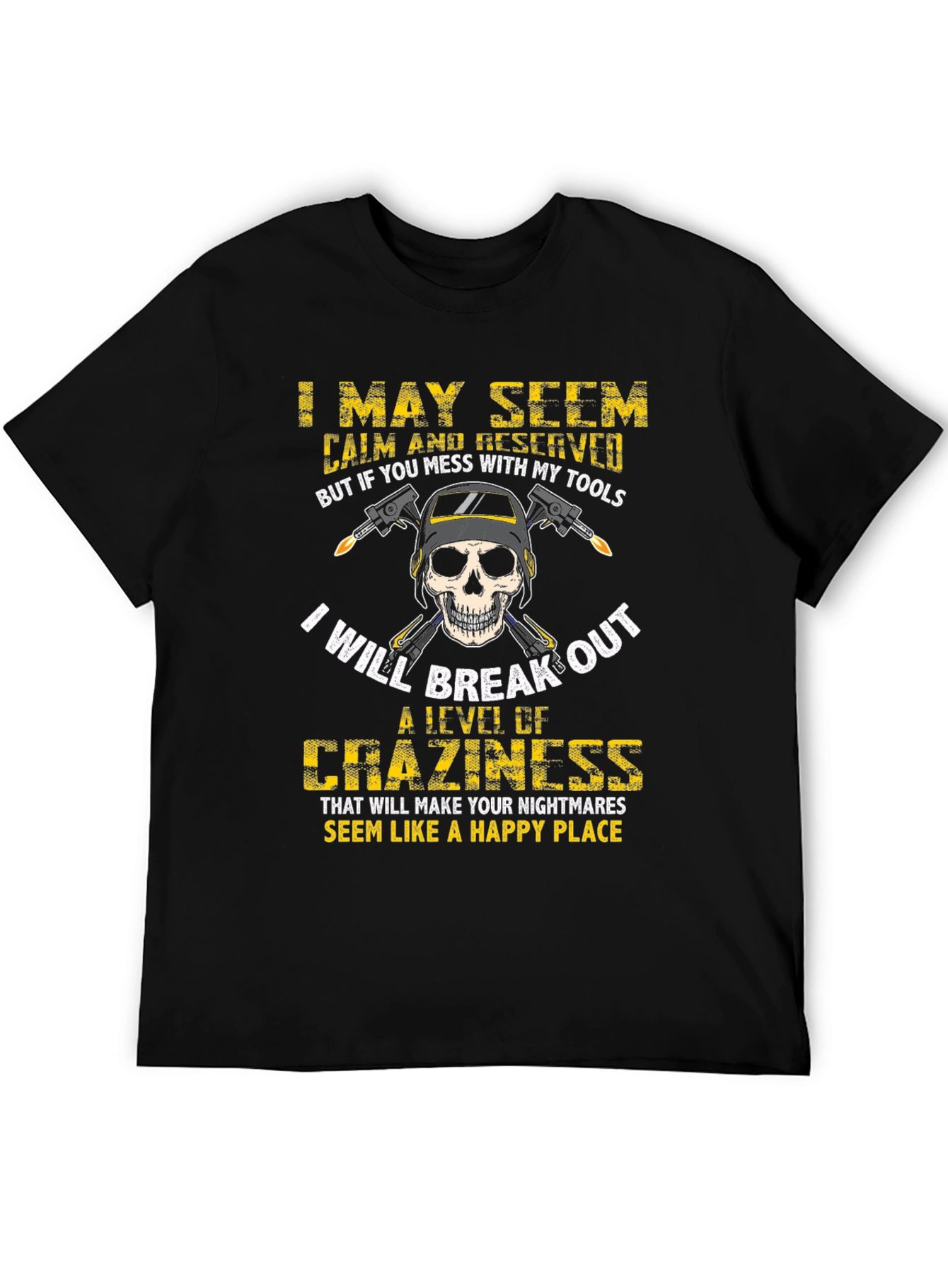 Welders Skull T-Shirt: Mess With My Tools!