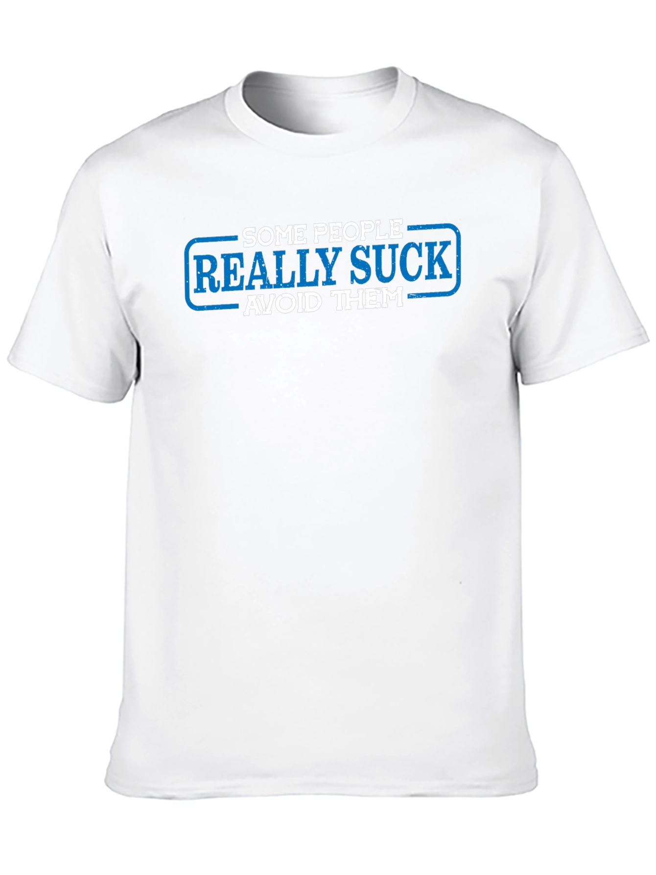 Some People Really Suck T-Shirt