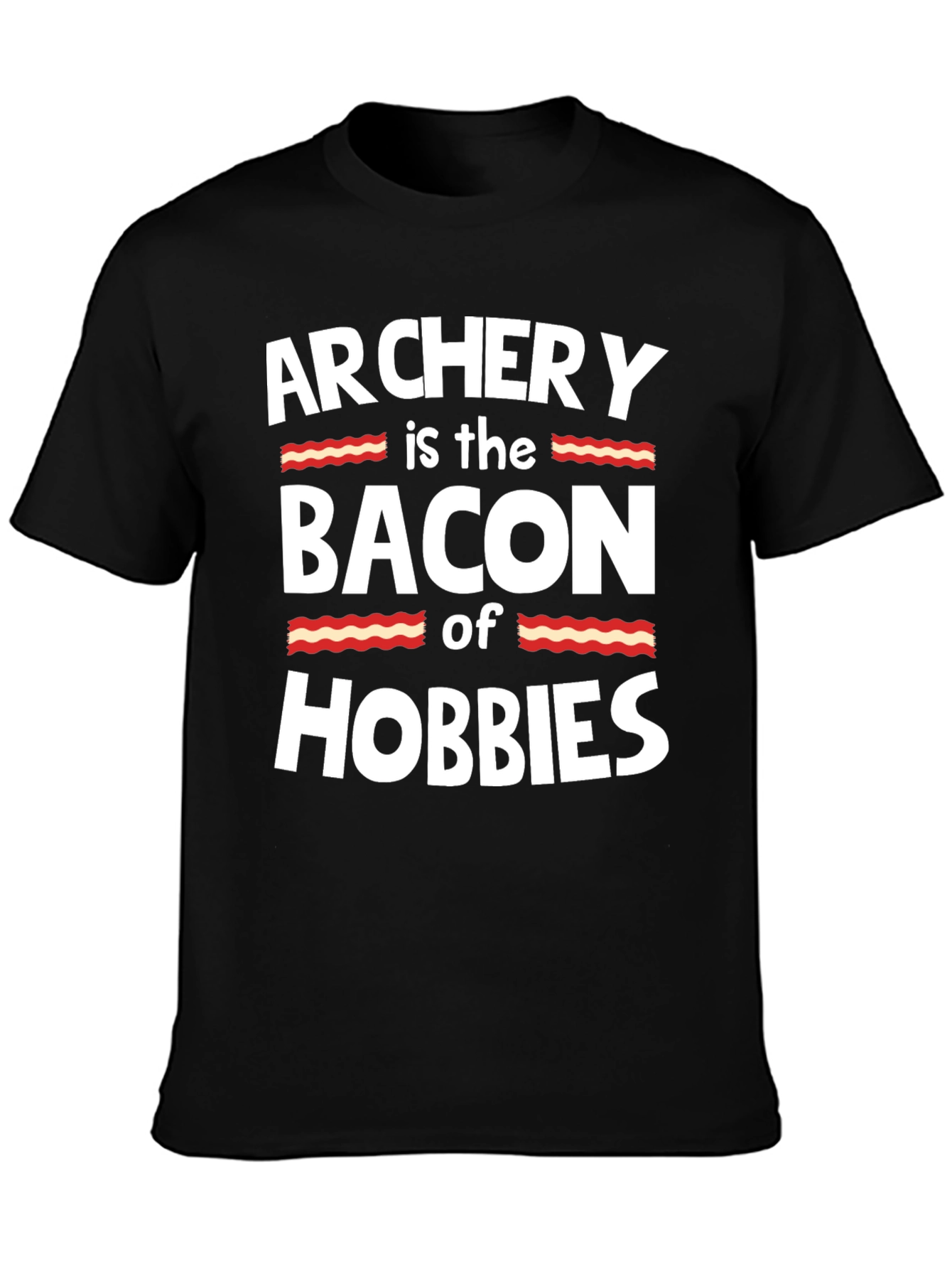 Archery is the Bacon of Hobbies T-Shirt