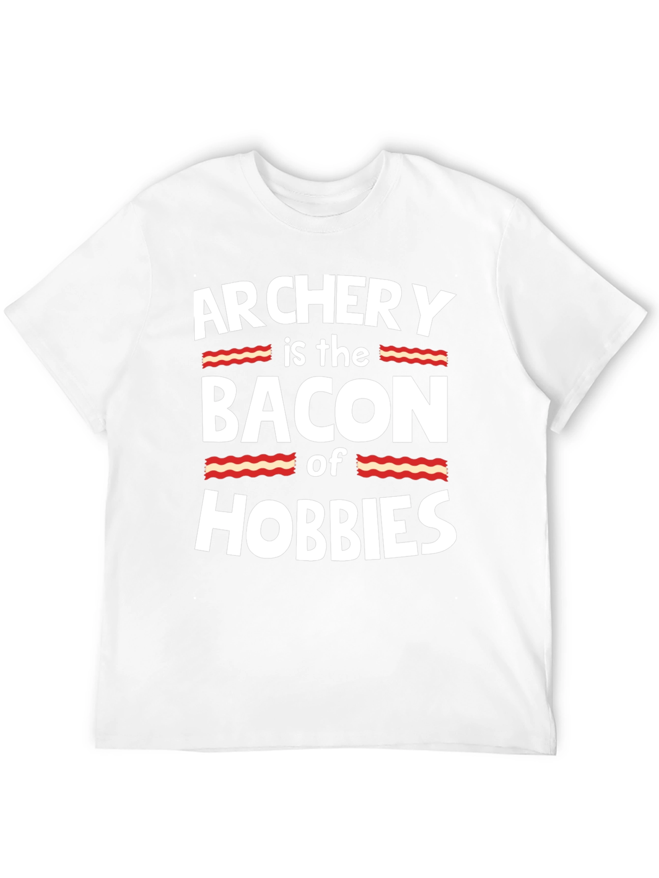 Archery is the Bacon of Hobbies T-Shirt