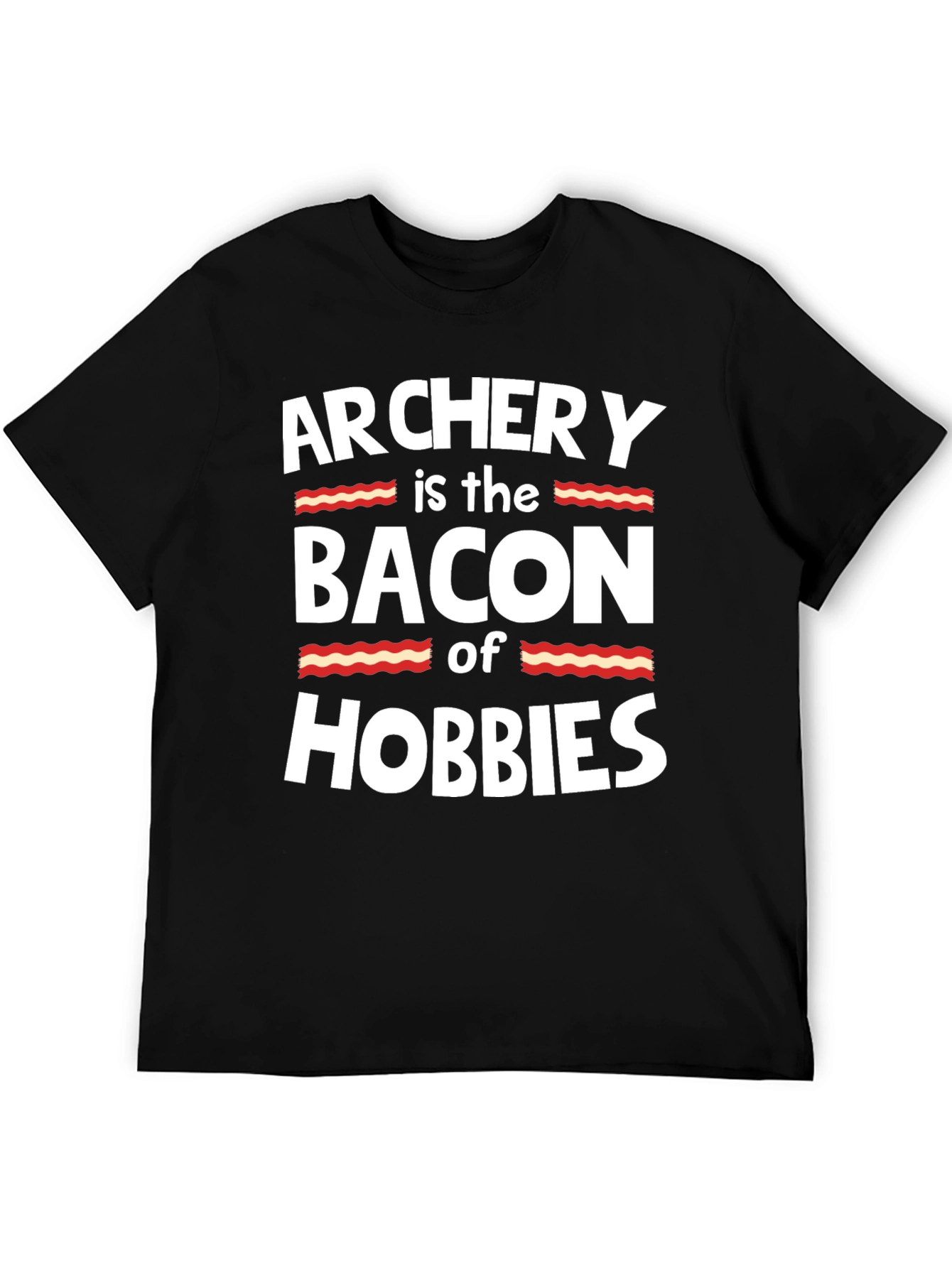 Archery is the Bacon of Hobbies T-Shirt