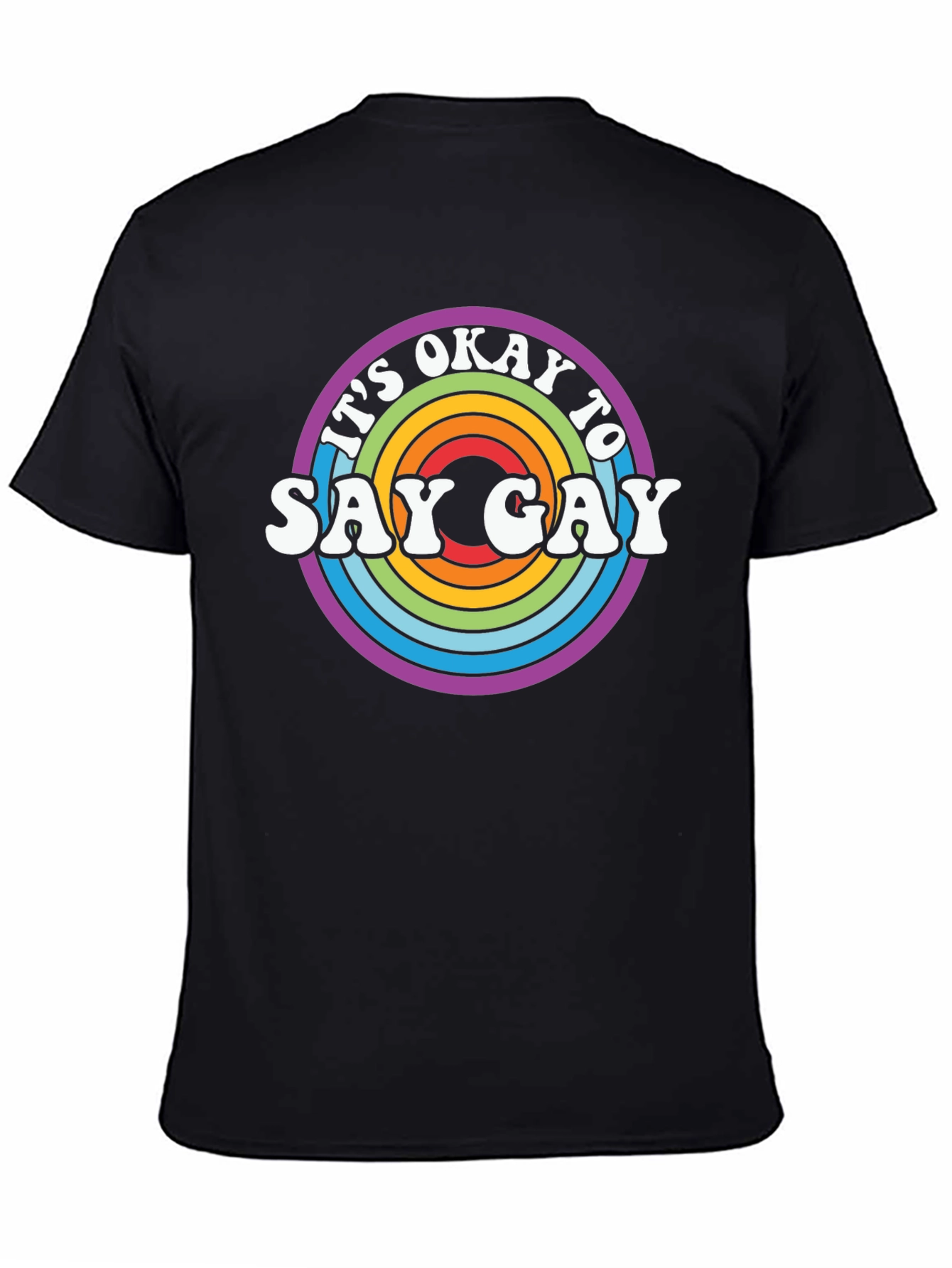Its Okay to Say Gay Rainbow T-Shirt