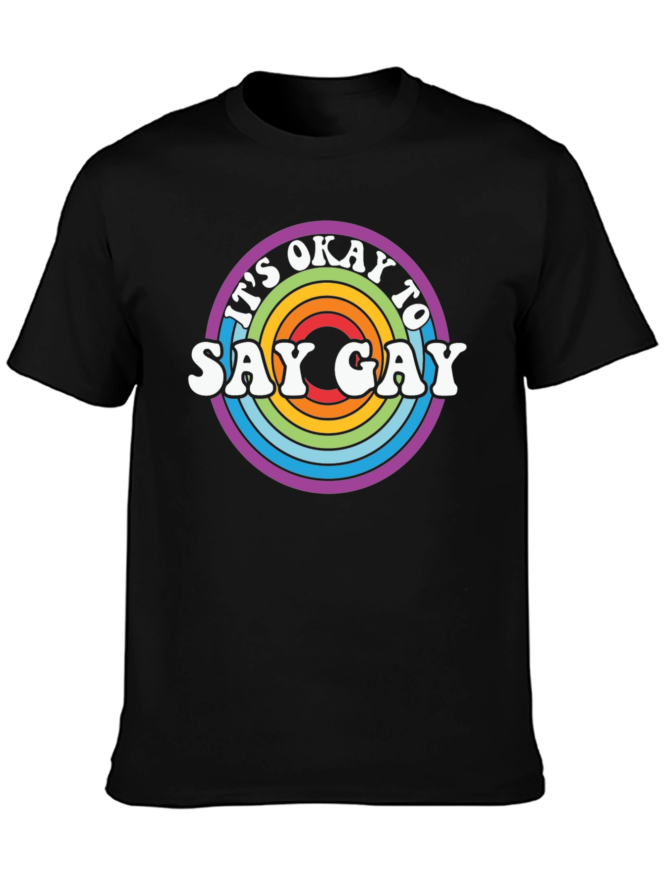 Its Okay to Say Gay Rainbow T-Shirt