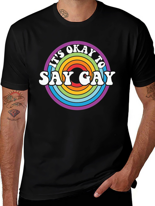 Its Okay to Say Gay Rainbow T-Shirt