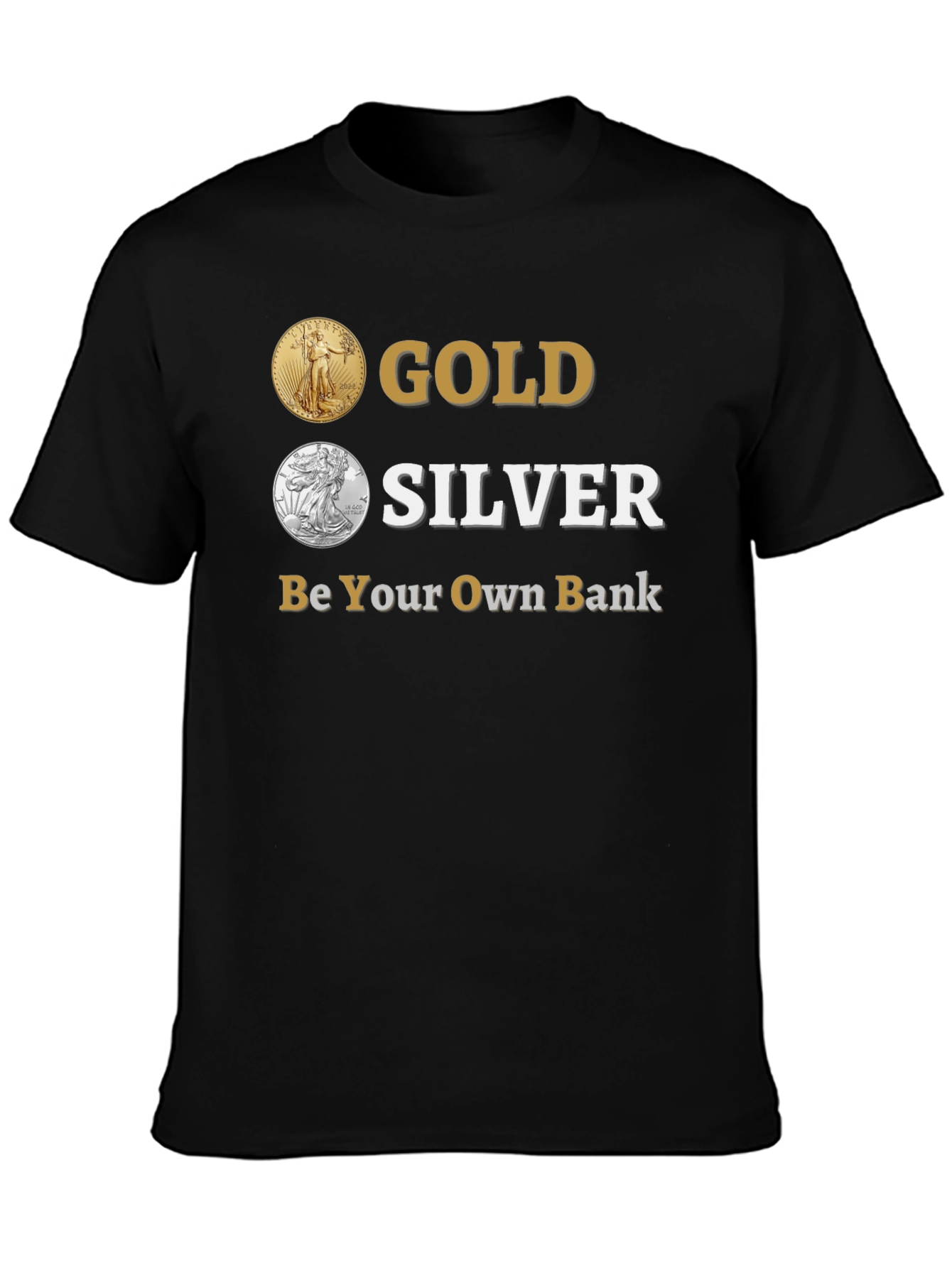 Gold & Silver Be Your Own Bank T-Shirt