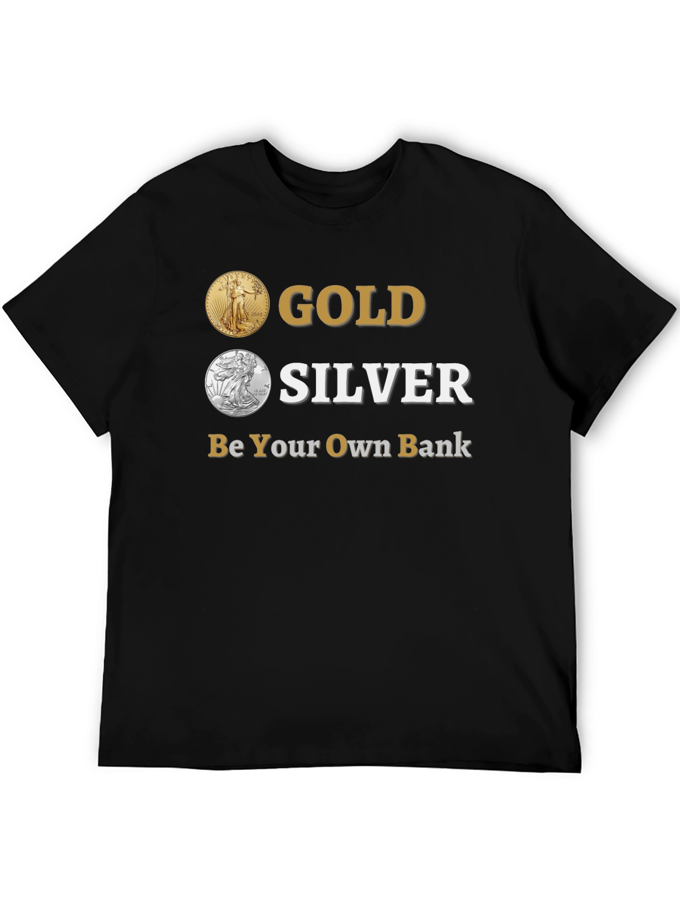 Gold & Silver Be Your Own Bank T-Shirt