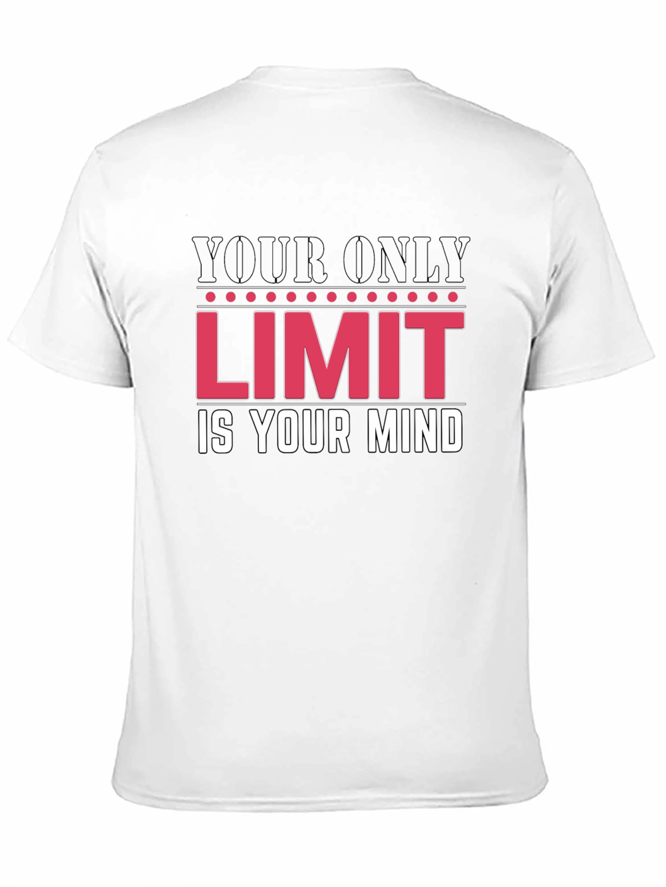 Motivational T-Shirt: Your Only Limit Is Your Mind