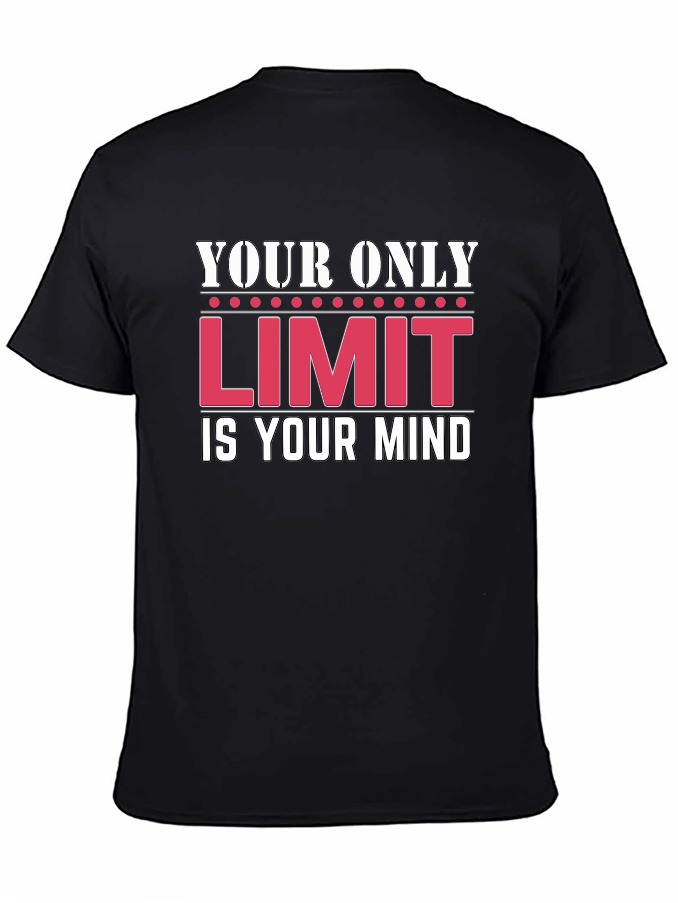 Motivational T-Shirt: Your Only Limit Is Your Mind