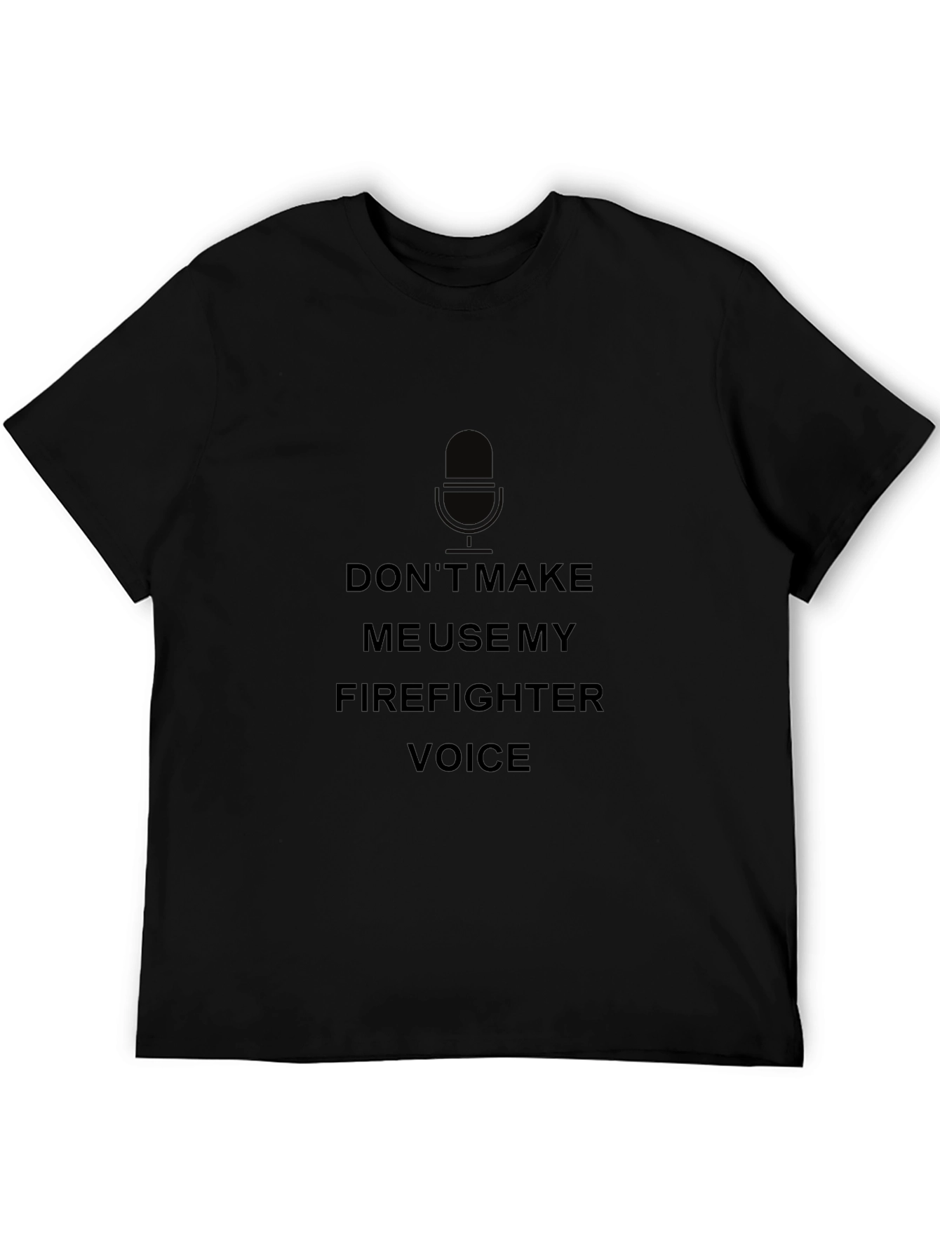 Firefighter Voice T-Shirt - Funny Graphic Tee