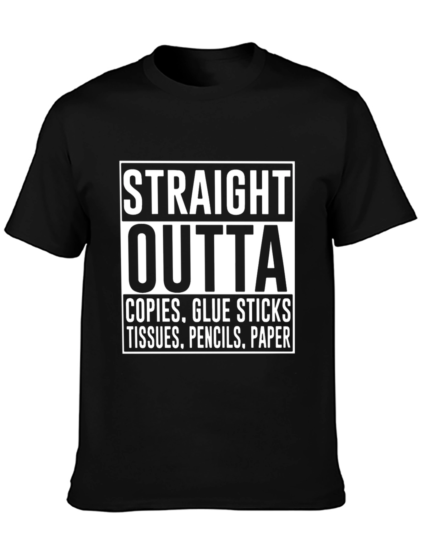 Straight Outta School Supplies Funny Teacher T-Shirt