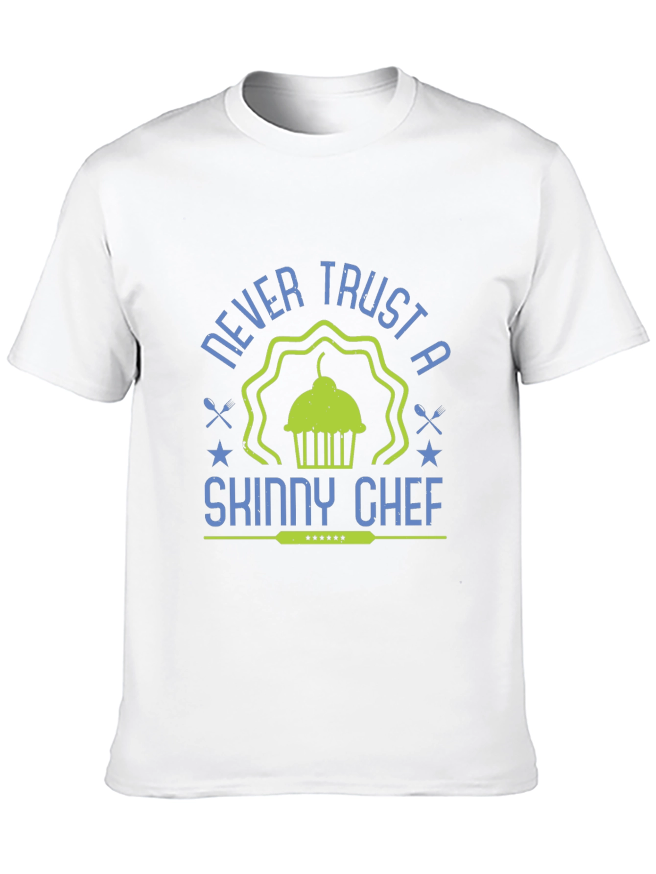 Never Trust a Skinny Chef T-Shirt
