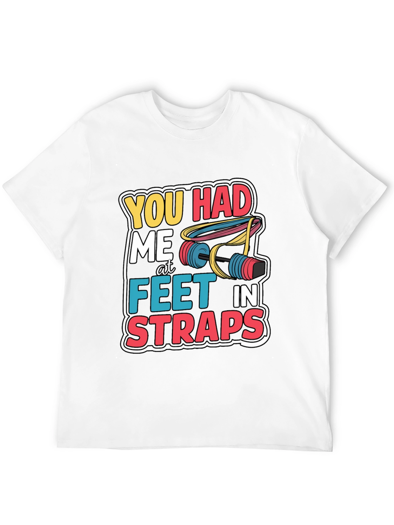 You Had Me At Feet In Straps Black T-Shirt
