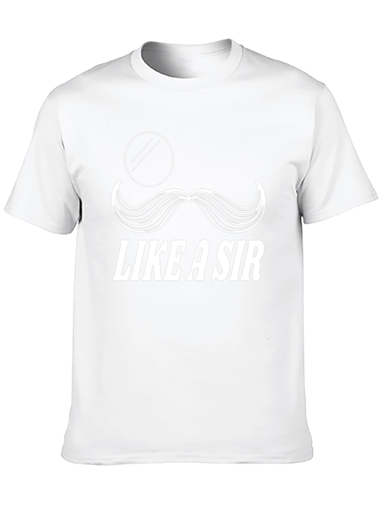 Like a Sir T-Shirt Funny Graphic Tee