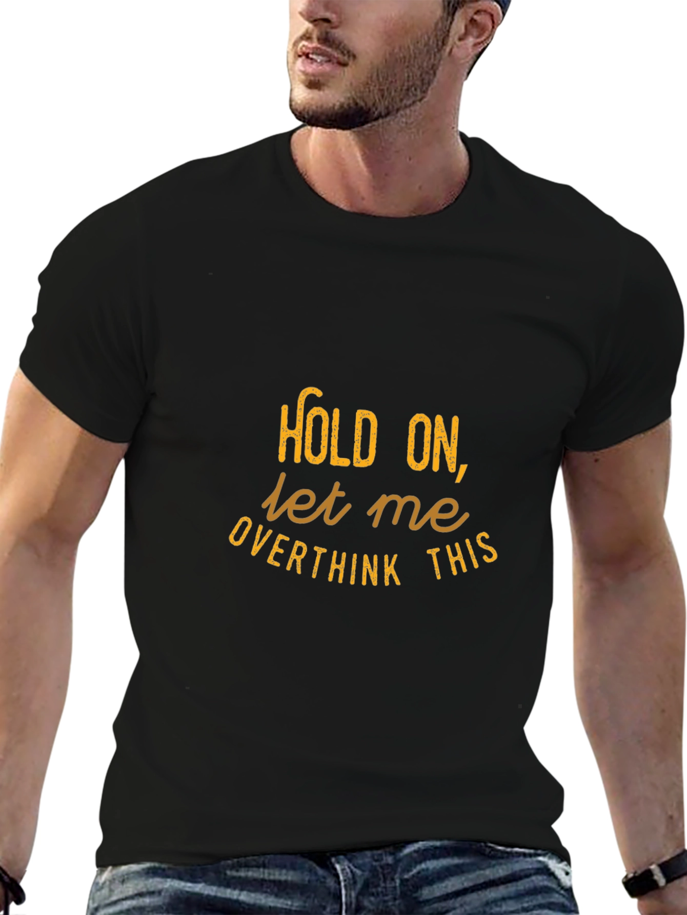 Hold On Let Me Overthink This - Graphic Tee
