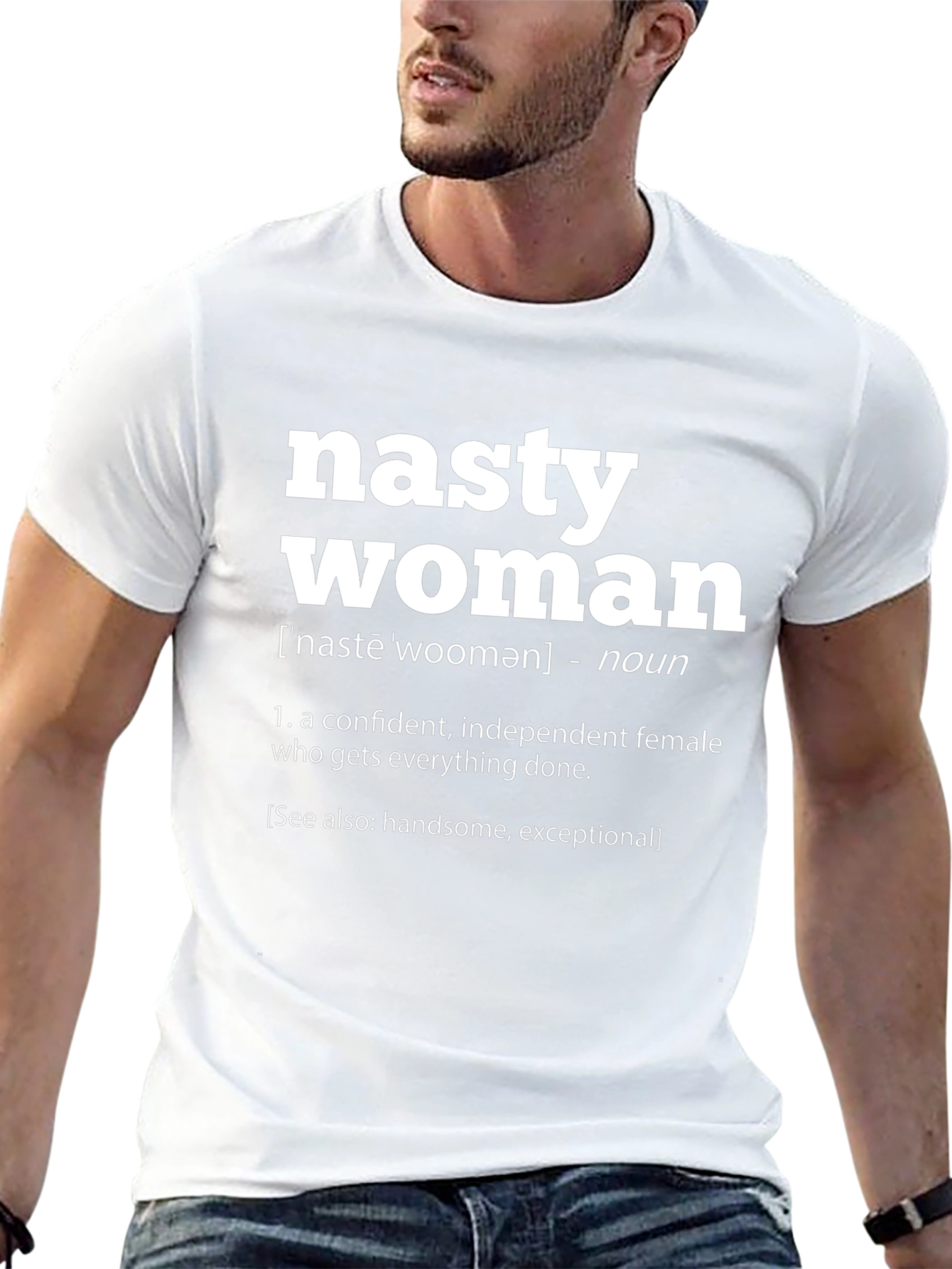 Nasty Woman Definition T-Shirt - Empowering & Confident!